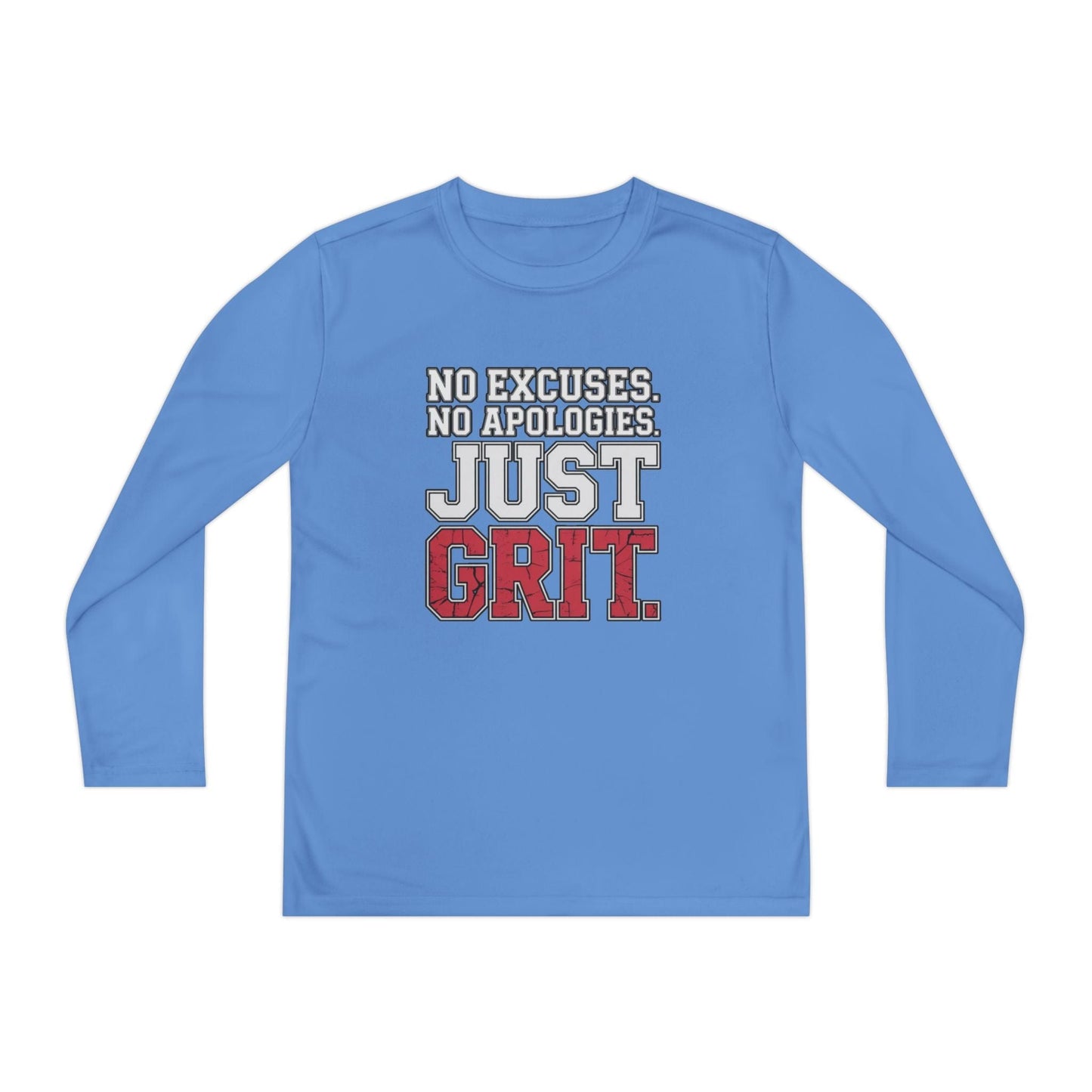 No Excuses. No Apologies. Just Grit Youth Long Sleeve Competitor Tee