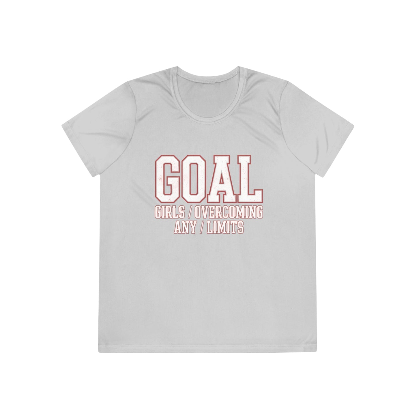 Goal: Girls Overcoming Any Limits Ladies Competitor Tee