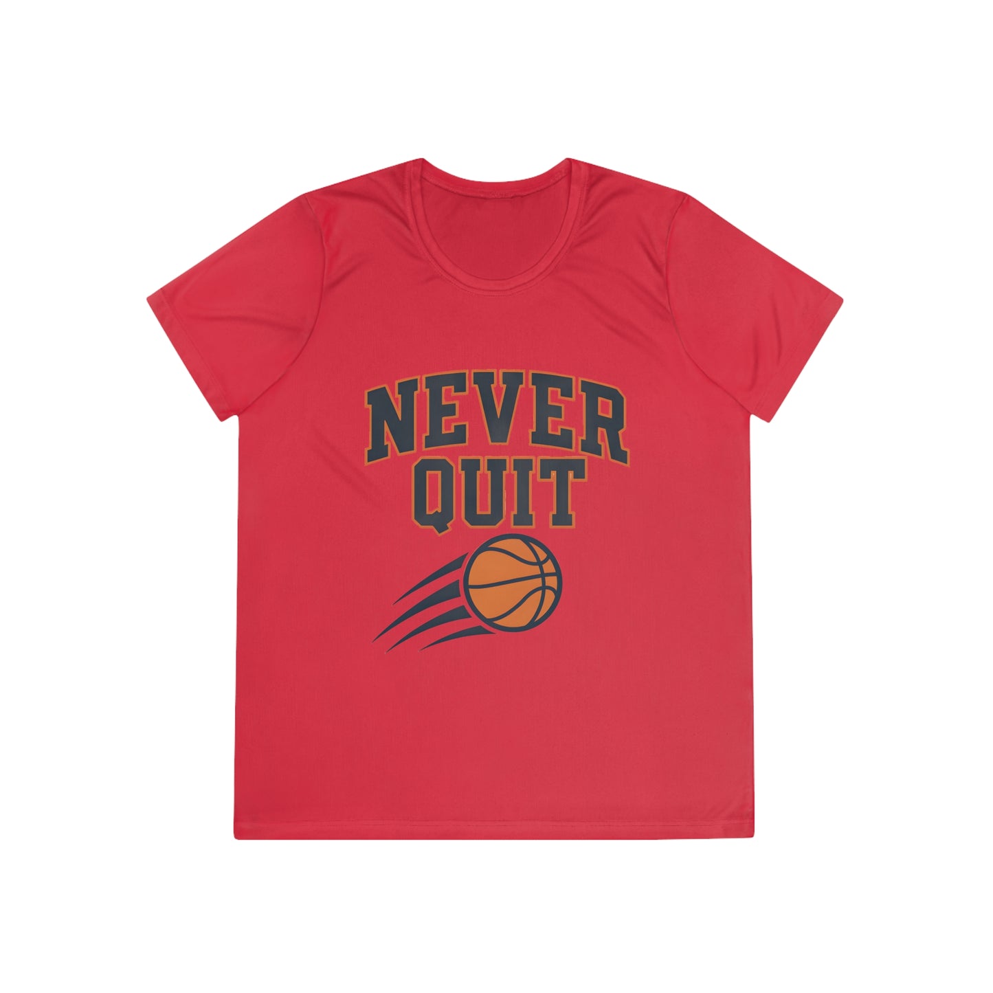 Never Quit Basketball Ladies Moisture Wicking Tee