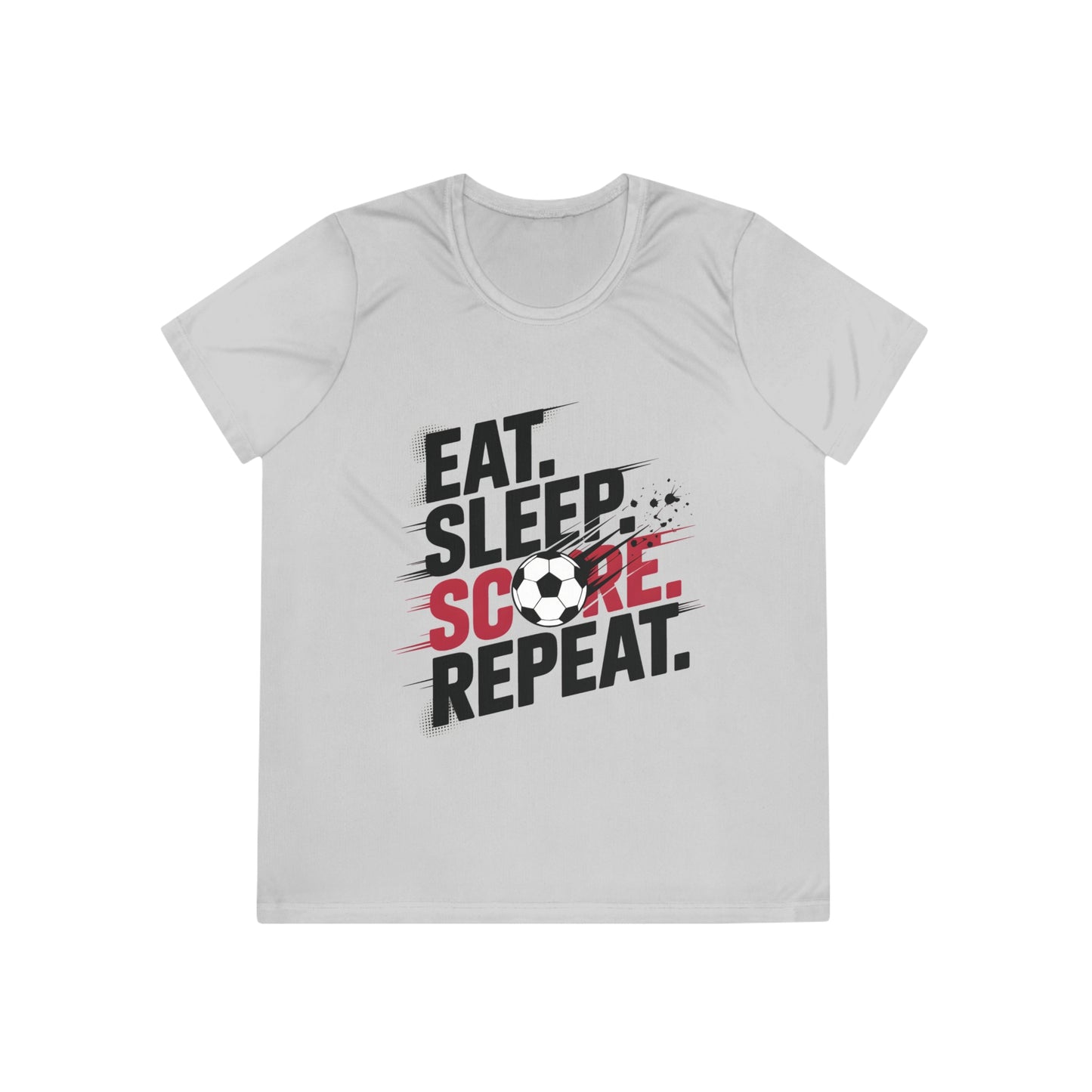 Eat, Sleep, Score Repeat Soccer Ladies Moisture Wicking Tee