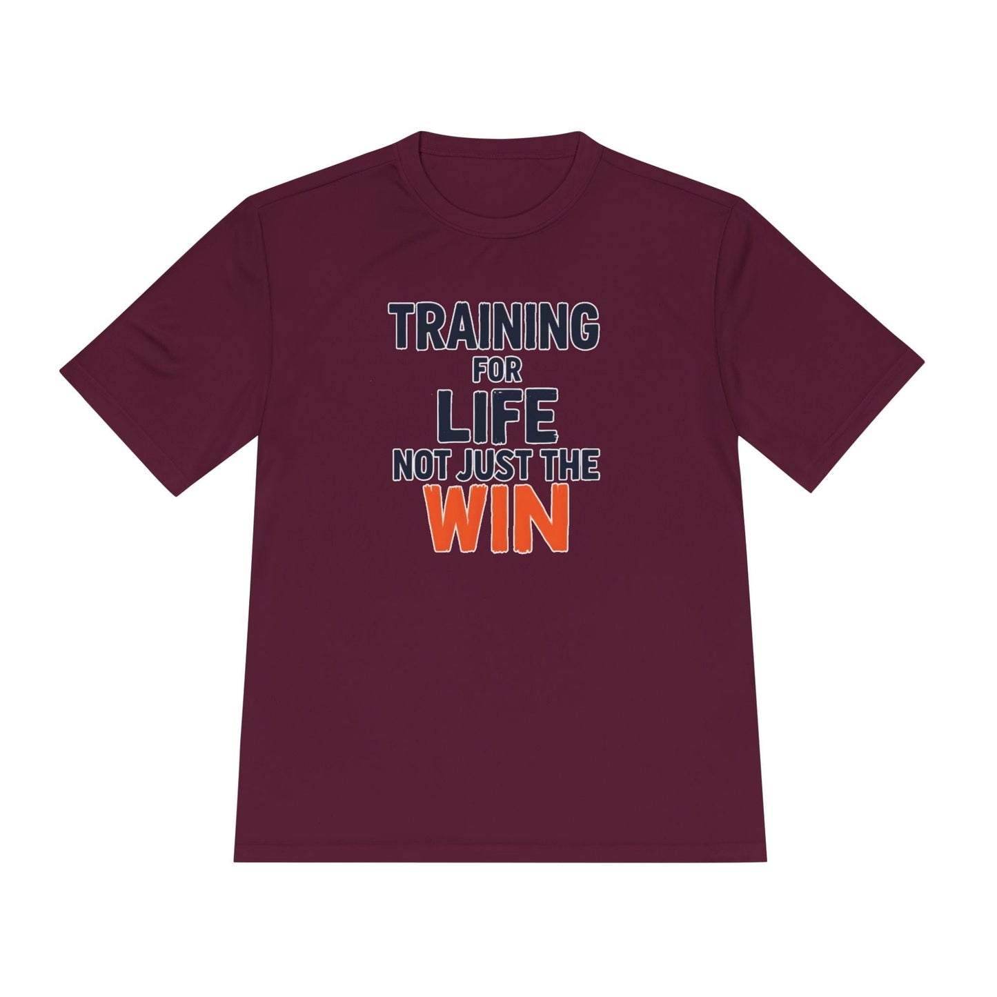 Training for Life, Not Just the Win Unisex Moisture Wicking Tee