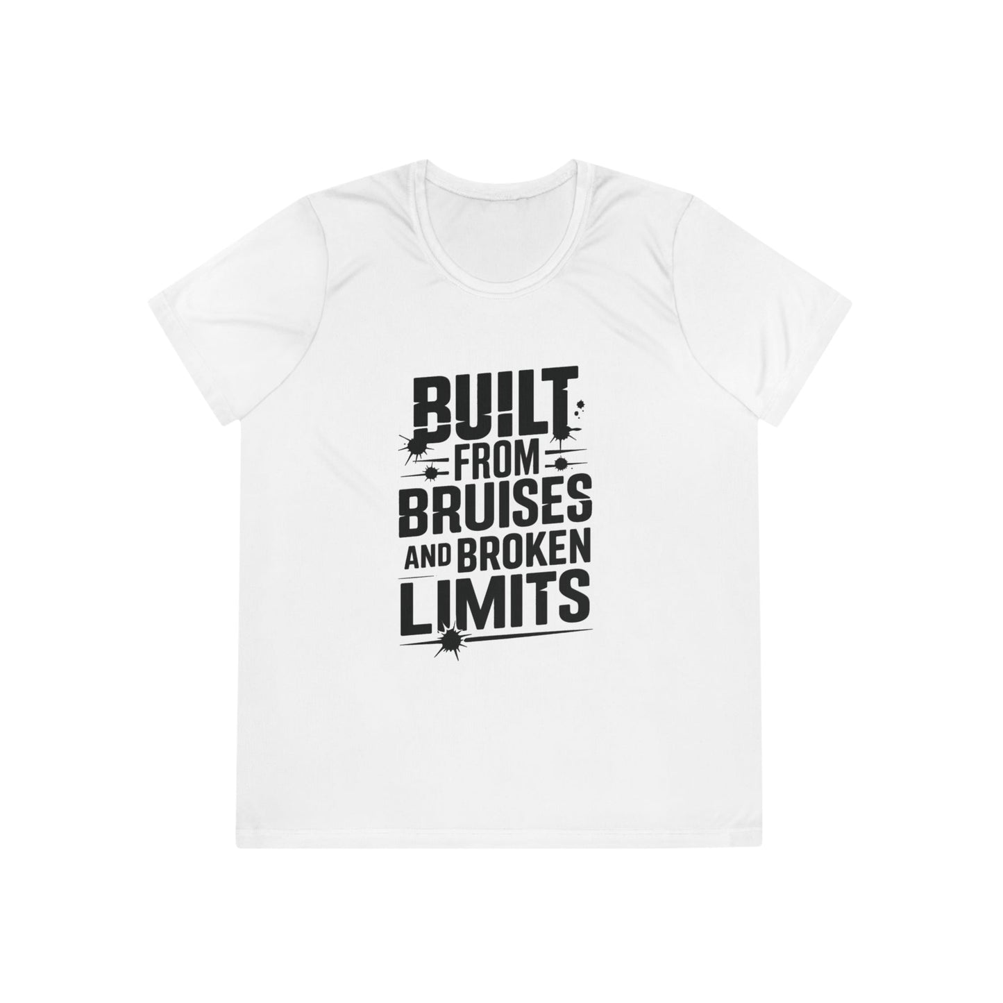 Built From Bruises And Broken Limits Ladies Moisture Wicking Tee