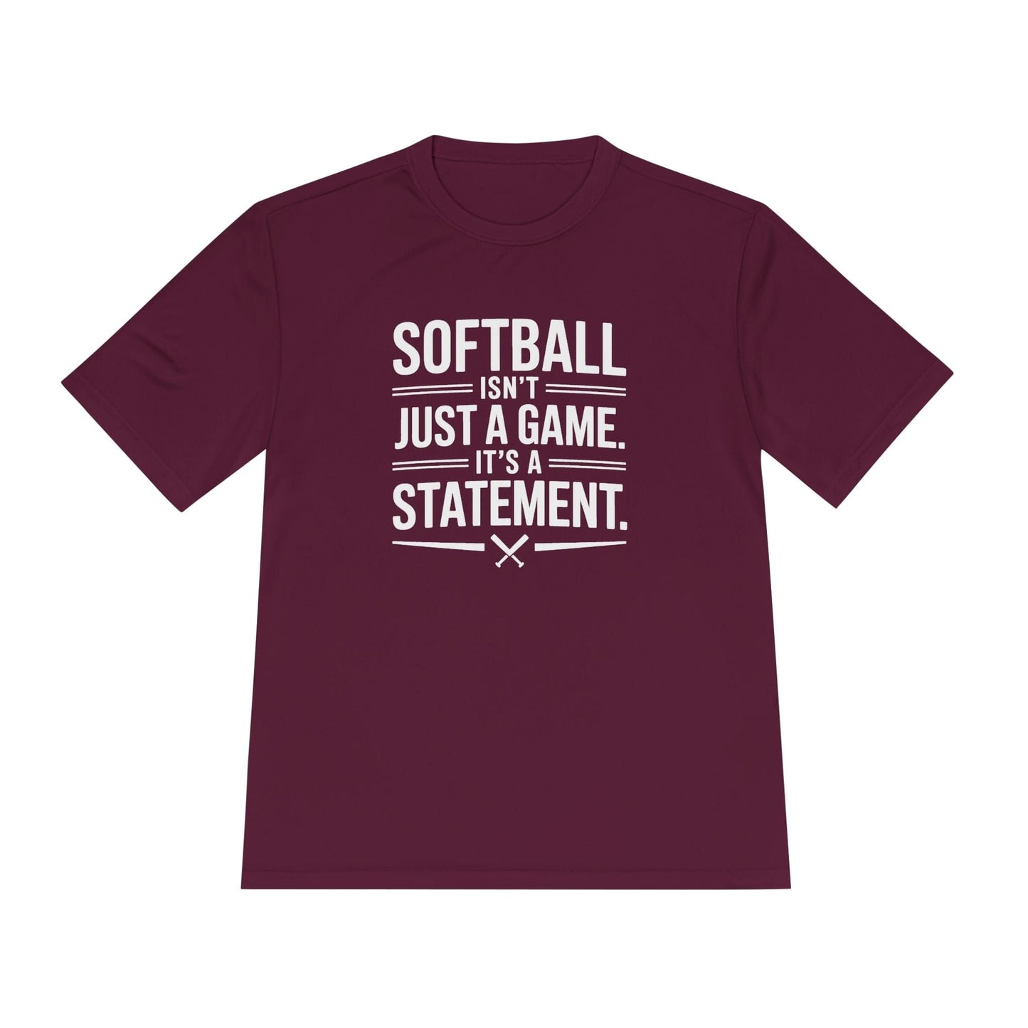 Softball Isn't Just a Game, It's a Statement  Unisex Moisture Wicking Tee