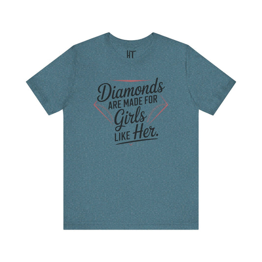 Diamonds Are Made for Girls Like Her T-Shirt