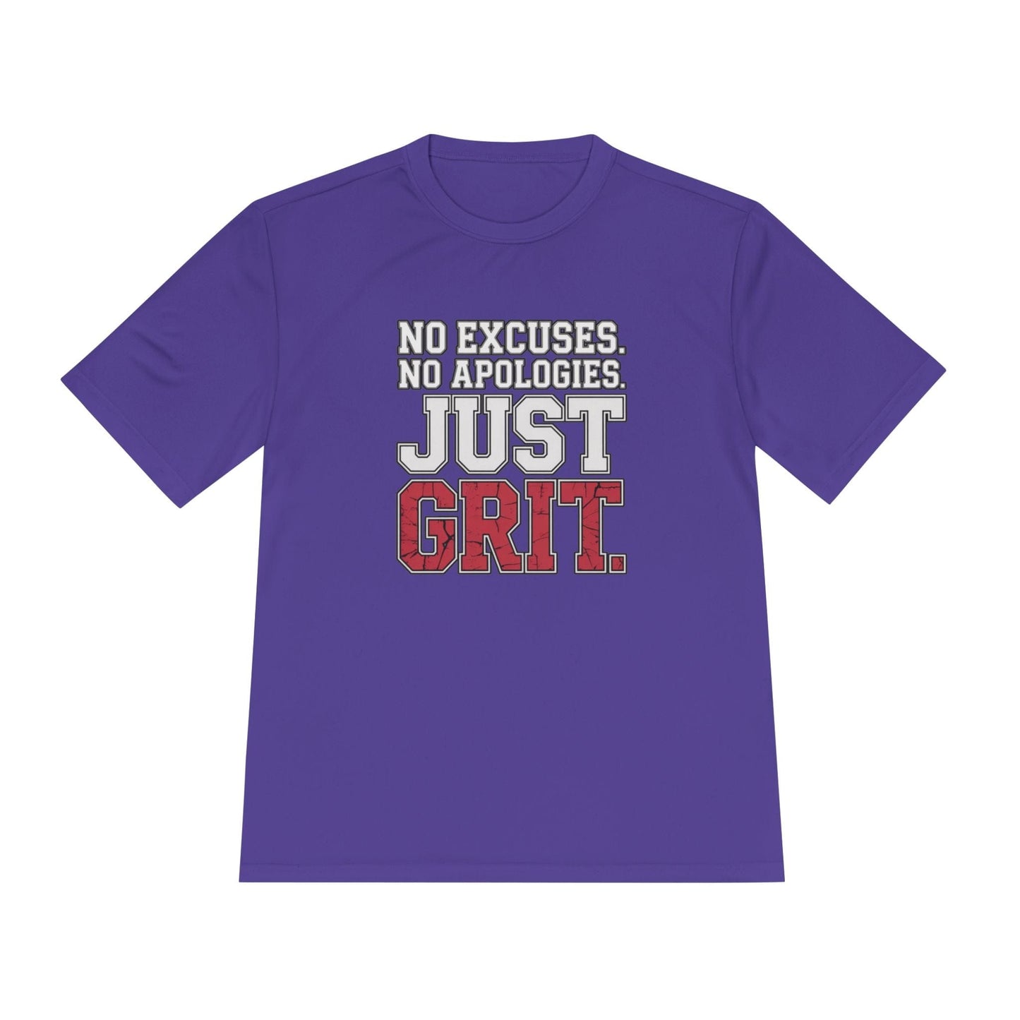 No Excuses. No Apologies. Just Grit Unisex Moisture Wicking Tee