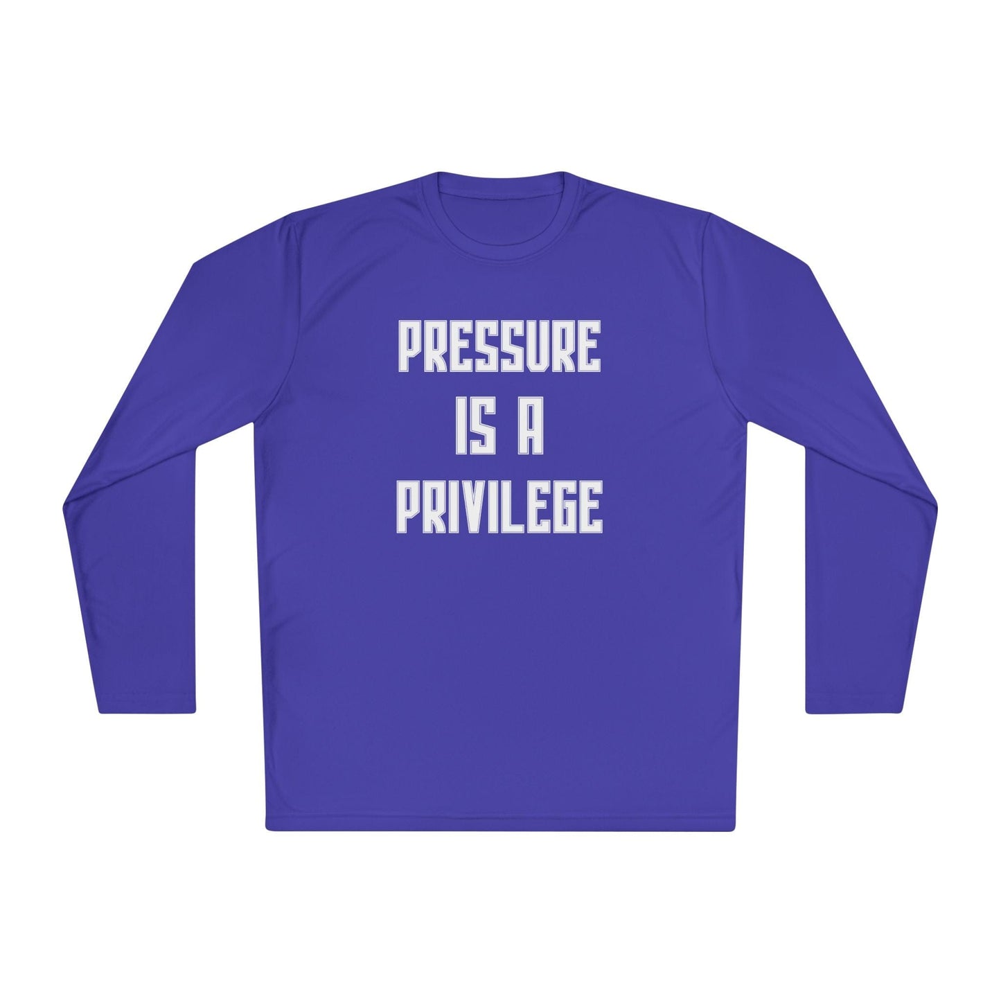Pressure Is A Privilege Lightweight Long Sleeve Tee