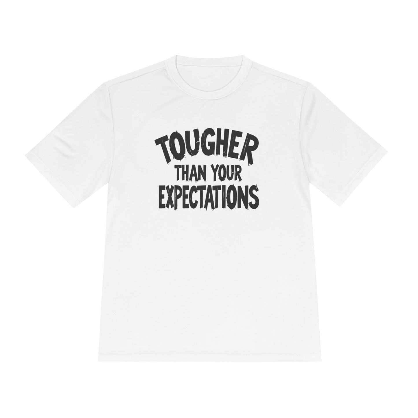Tougher Than Your Expectations Unisex Moisture Wicking Tee