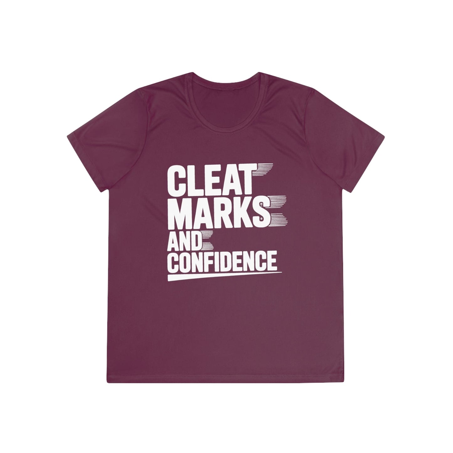 Cleat Marks And Confidence Ladies Moisture Wicking Tee