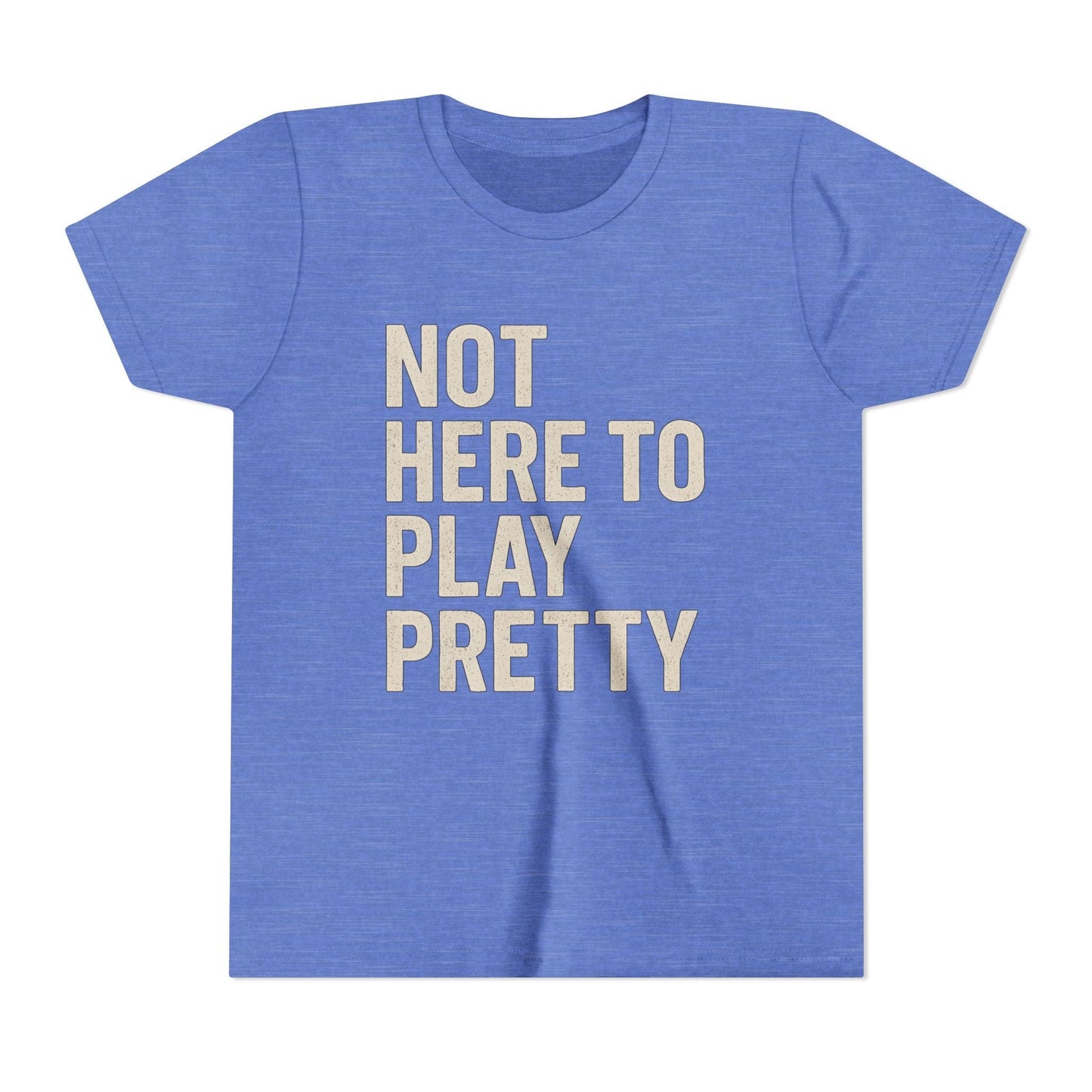 Not Here To Play Pretty Youth Short Sleeve Tee