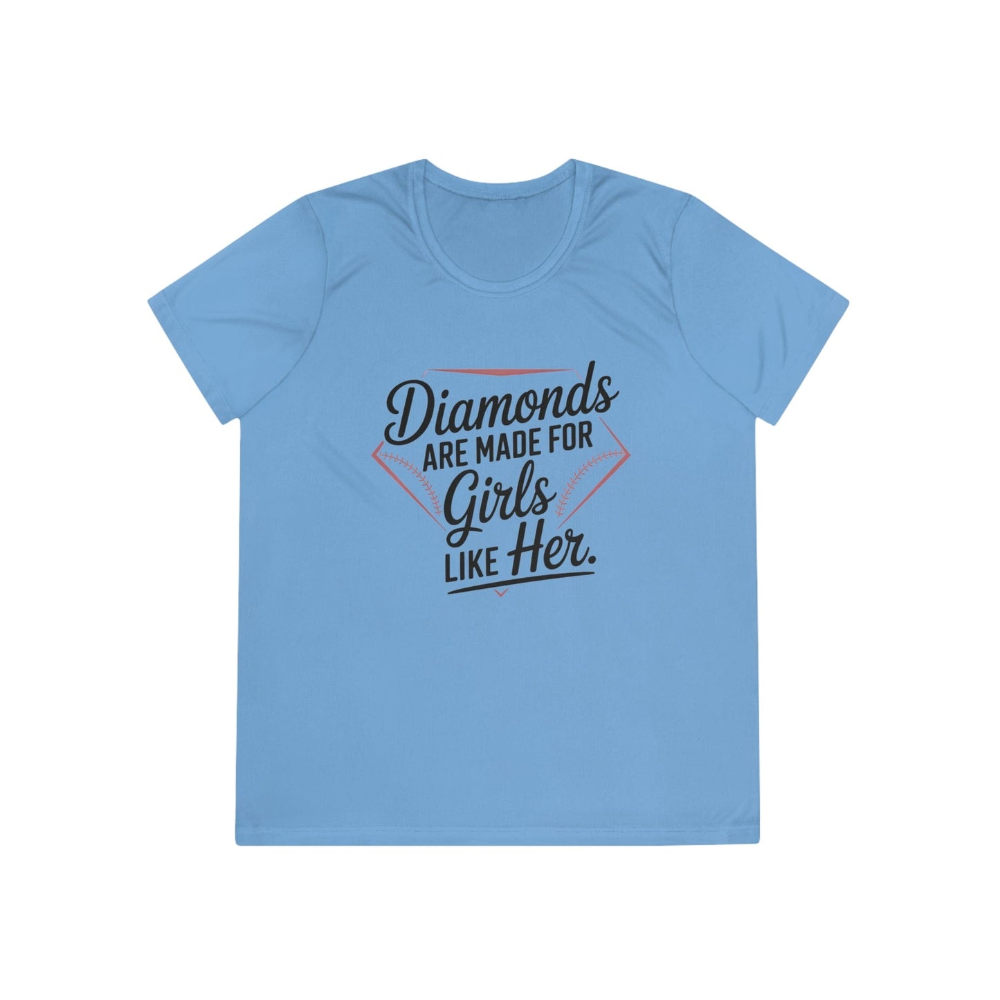 Diamonds Are Made for Girls Like Her Ladies Moisture Wicking Tee