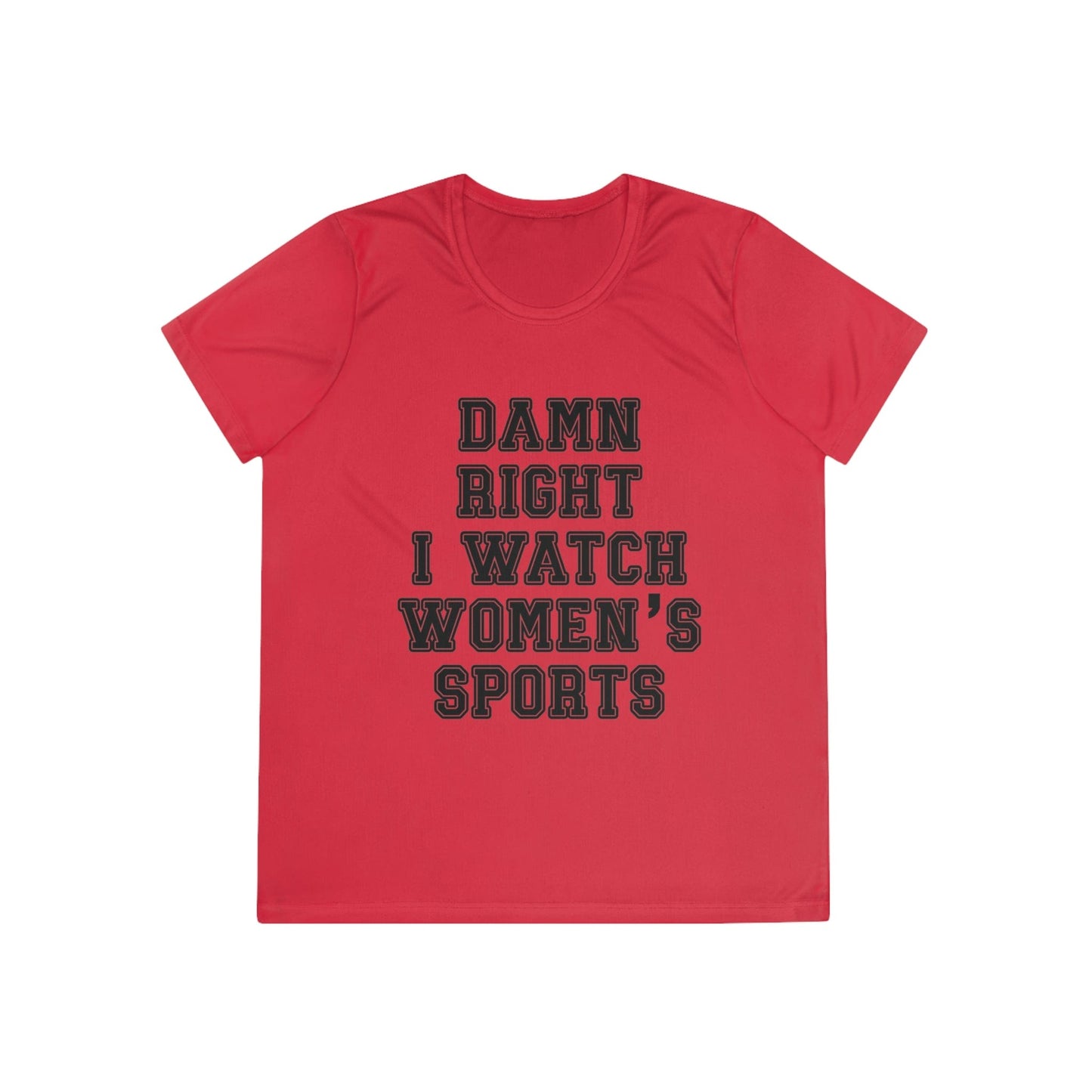 Damn Right I Watch Women's Sports Ladies Competitor Tee