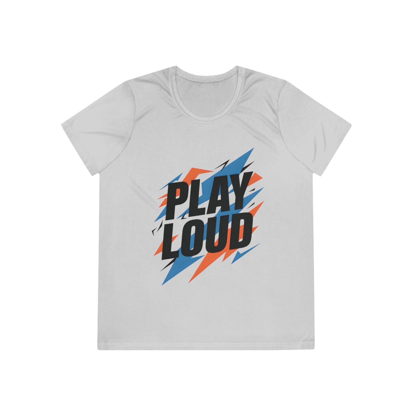 Play Loud Ladies Moisture Wicking Tee