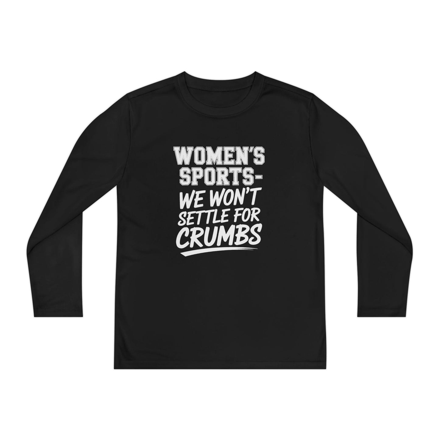 We Won't Settle For Crumbs Youth Long Sleeve Competitor Tee