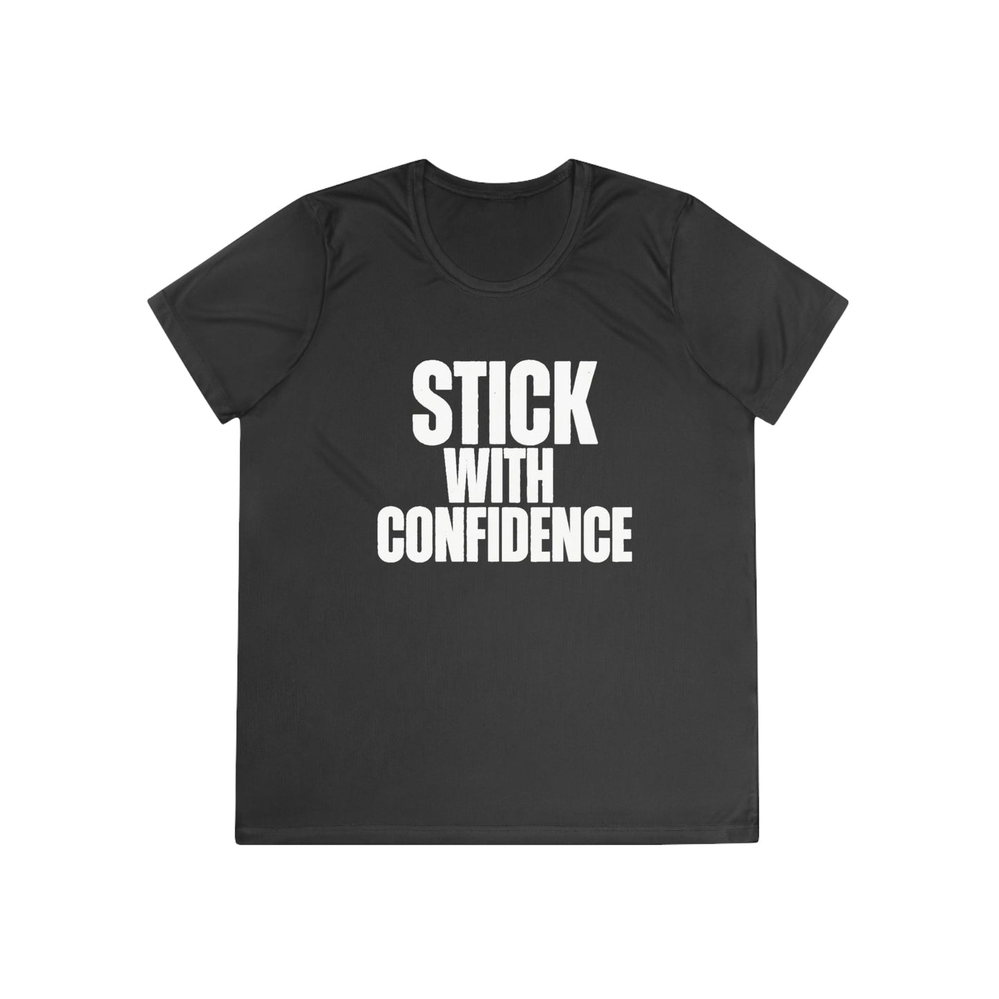 Stick With Confidence Ladies Moisture Wicking Tee