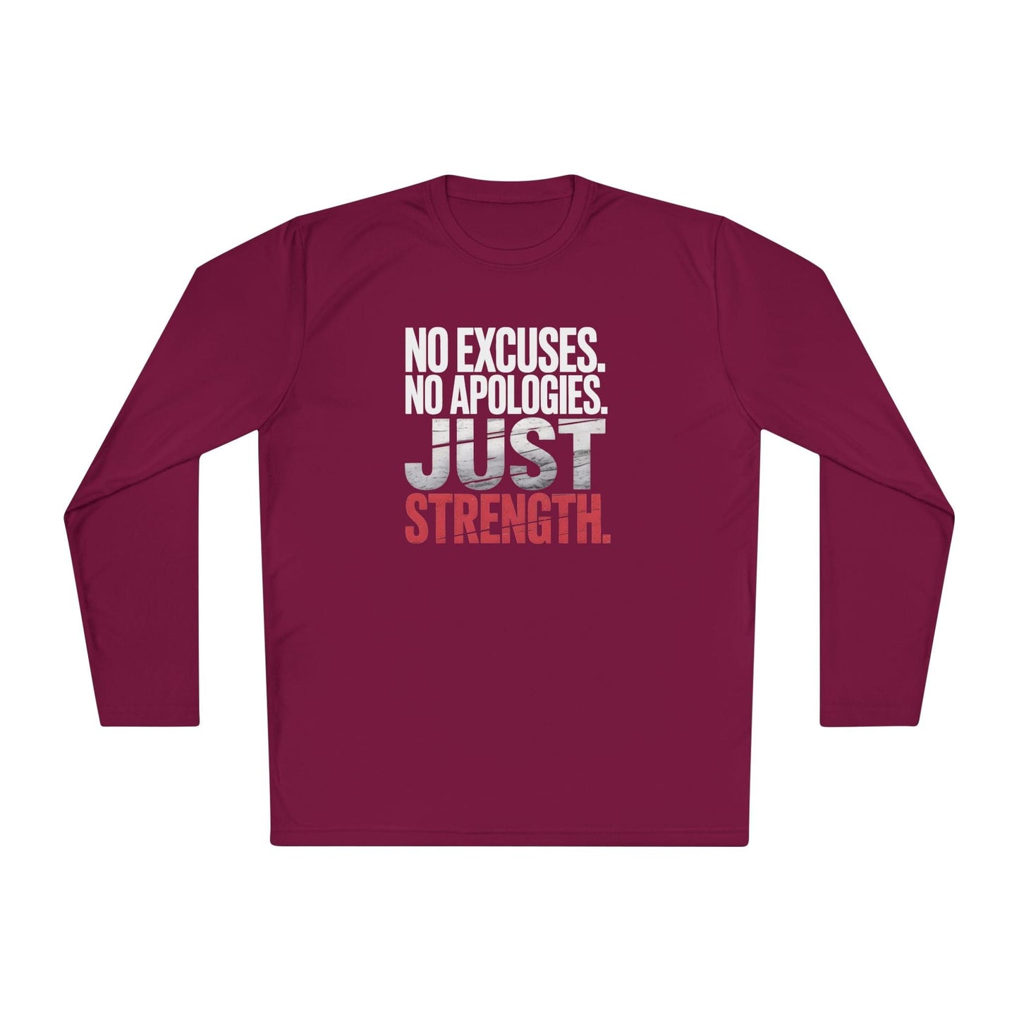No Excuses. No Apologies. Just Strength Unisex Lightweight Long Sleeve Tee