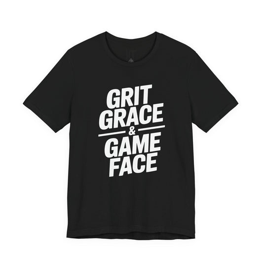 Grit, Grace, And Game Face T-Shirt