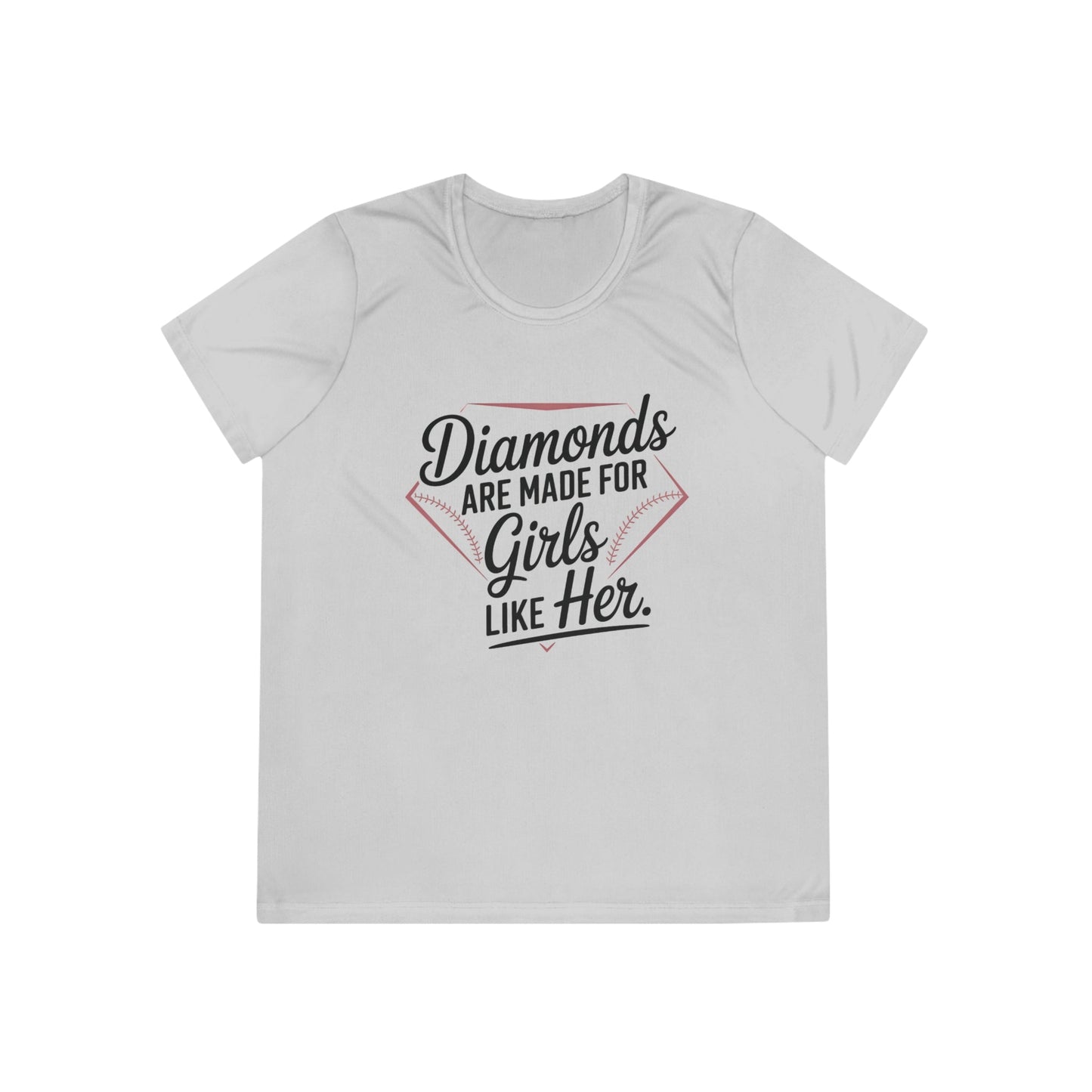Diamonds Are Made for Girls Like Her Ladies Moisture Wicking Tee