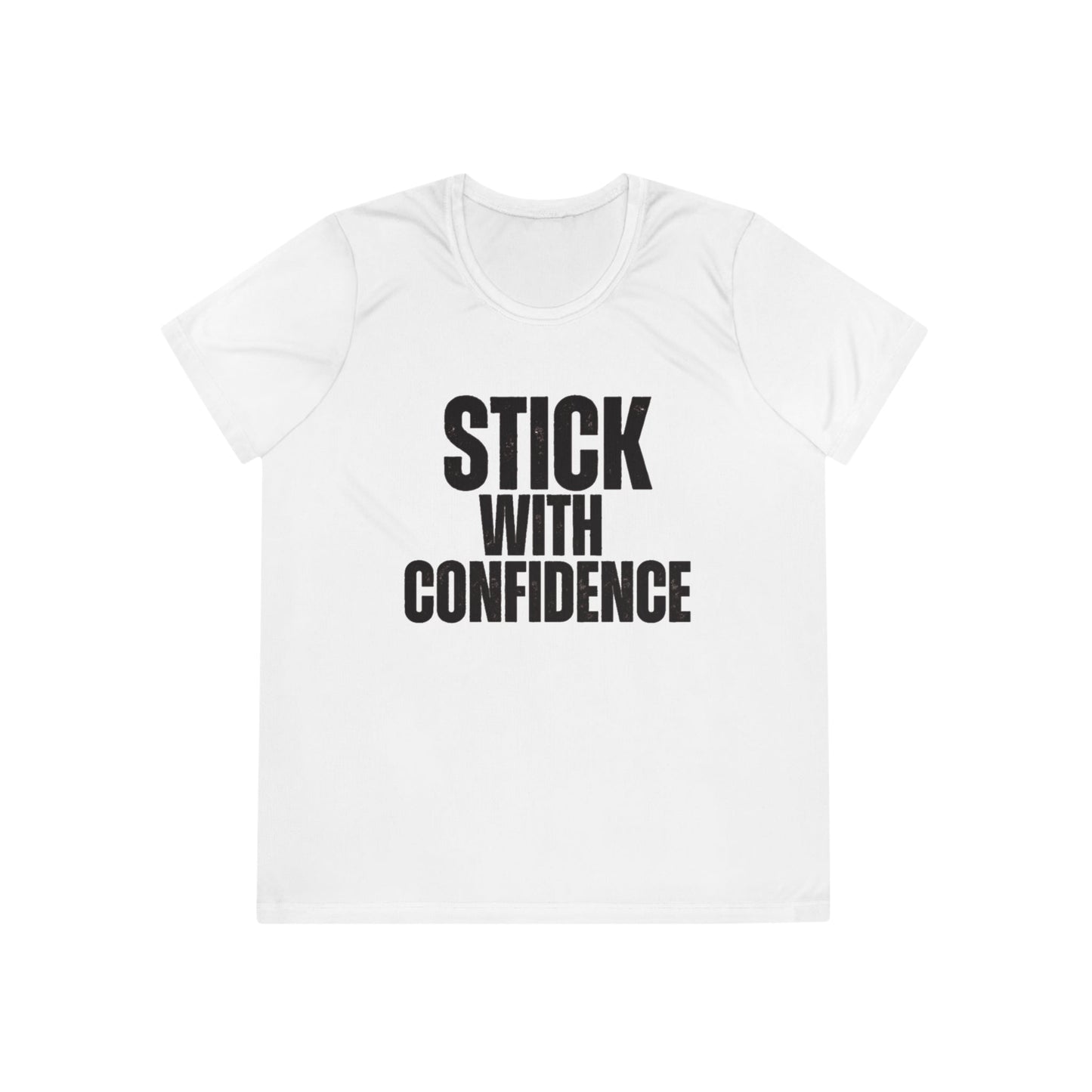 Stick With Confidence Ladies Moisture Wicking Tee