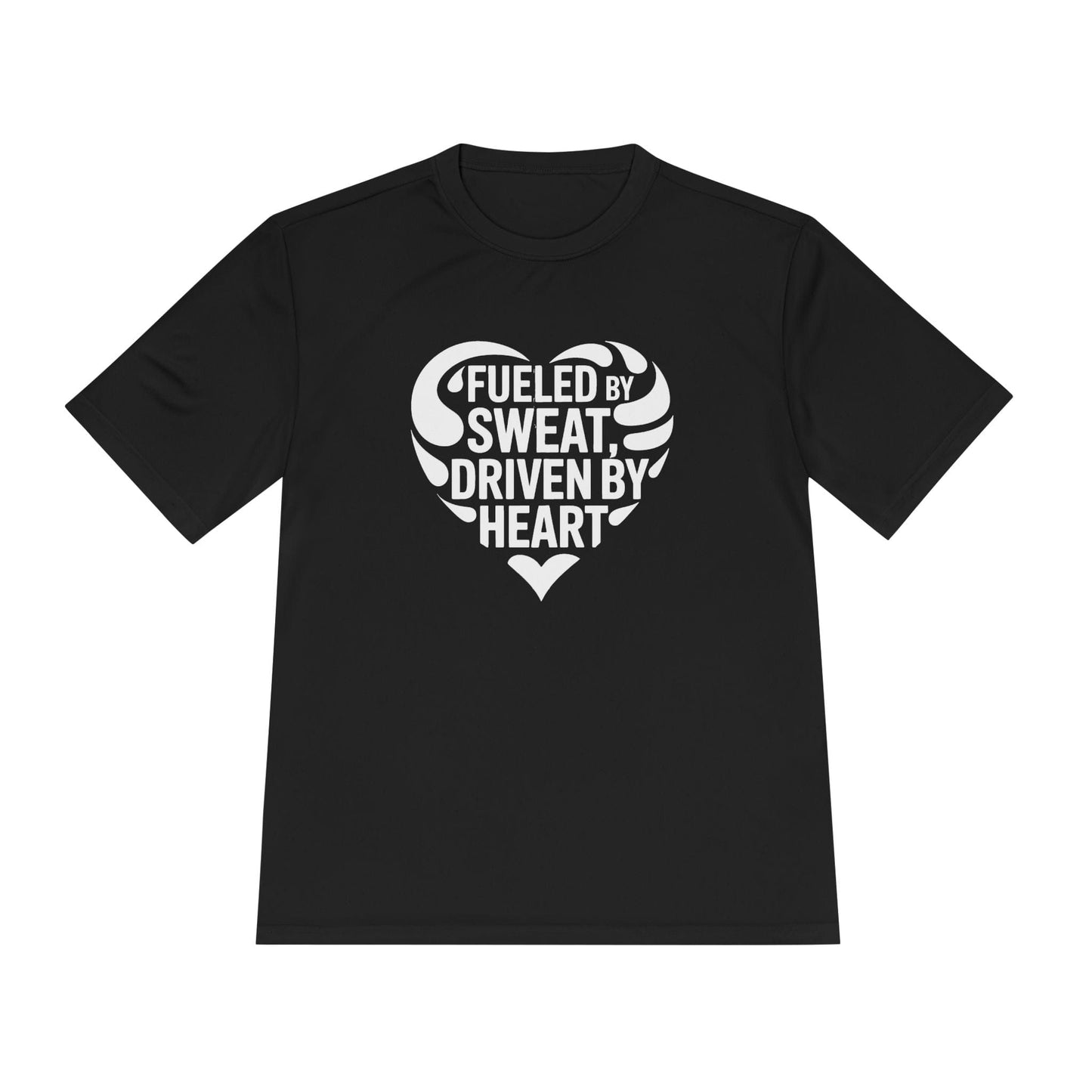 Fueled by Sweat, Driven by Heart Unisex Moisture Wicking Tee