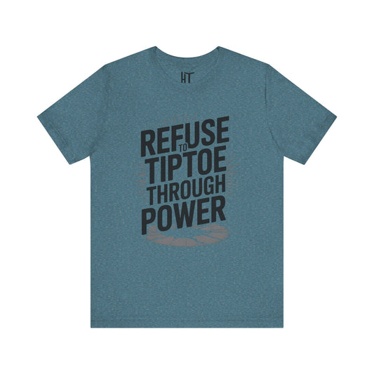 Refuse To TipToe T-Shirt