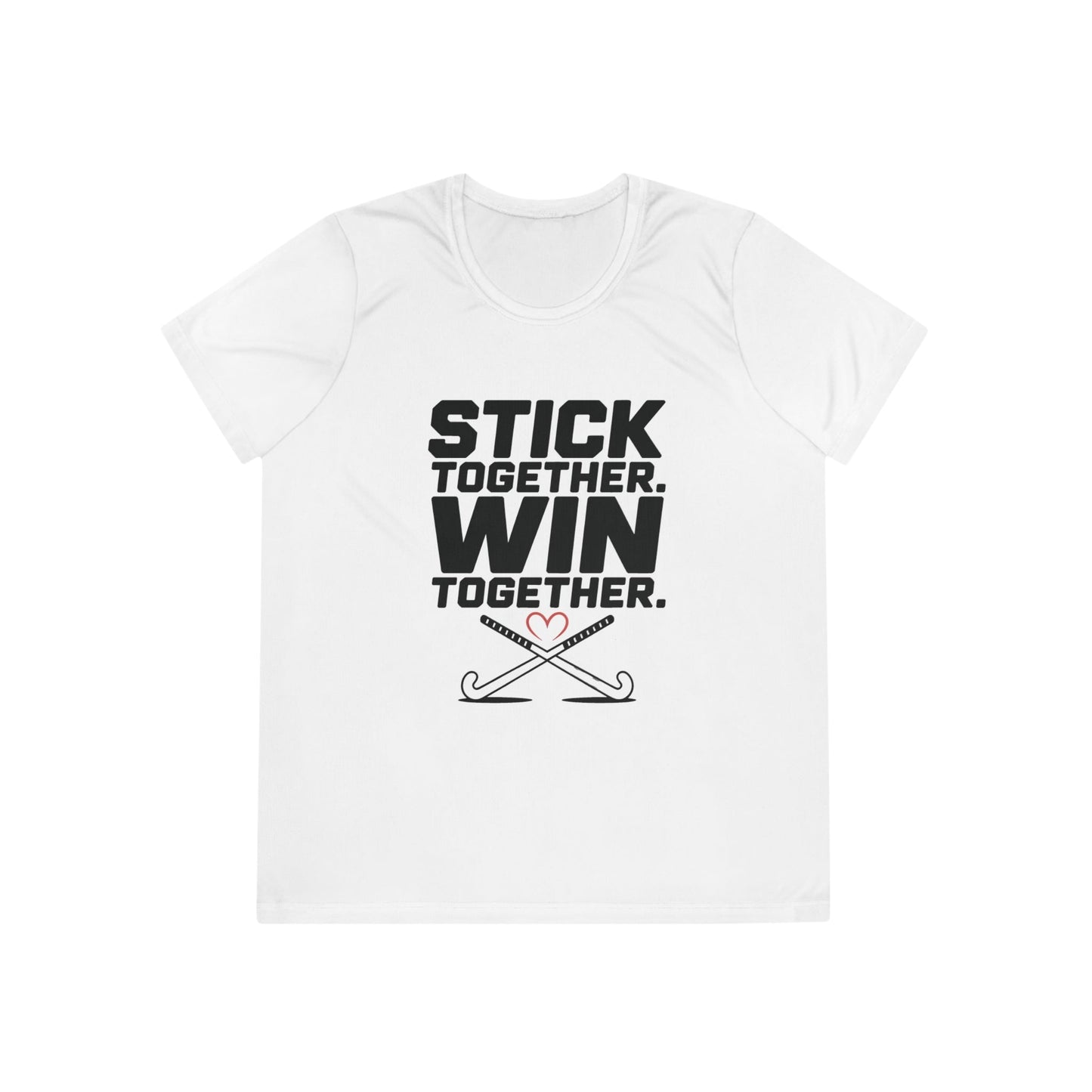 Stick Together. Win Together Ladies Moisture Wicking Tee