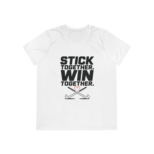 Stick Together. Win Together Ladies Moisture Wicking Tee