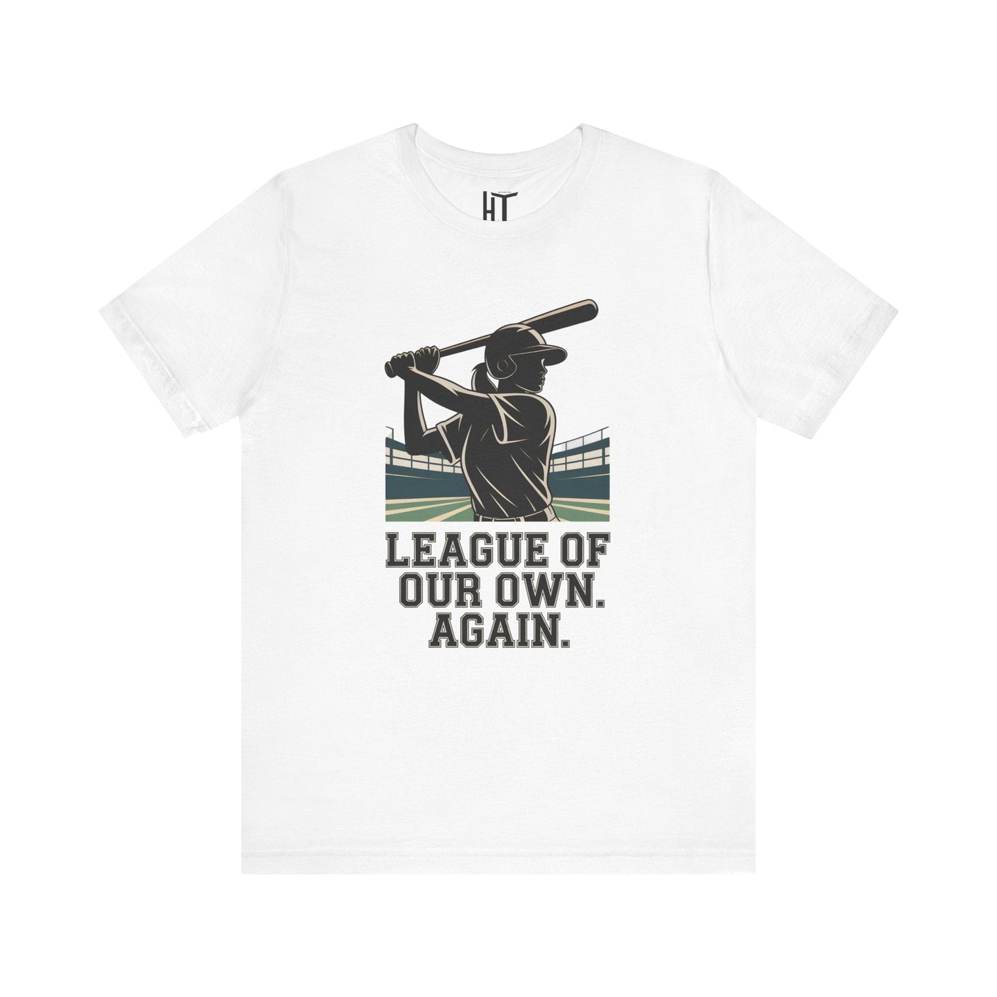 League of Our Own. Again. T-Shirt