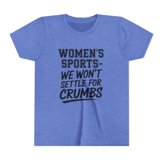 We Won't Settle For Crumbs Youth Short Sleeve Tee