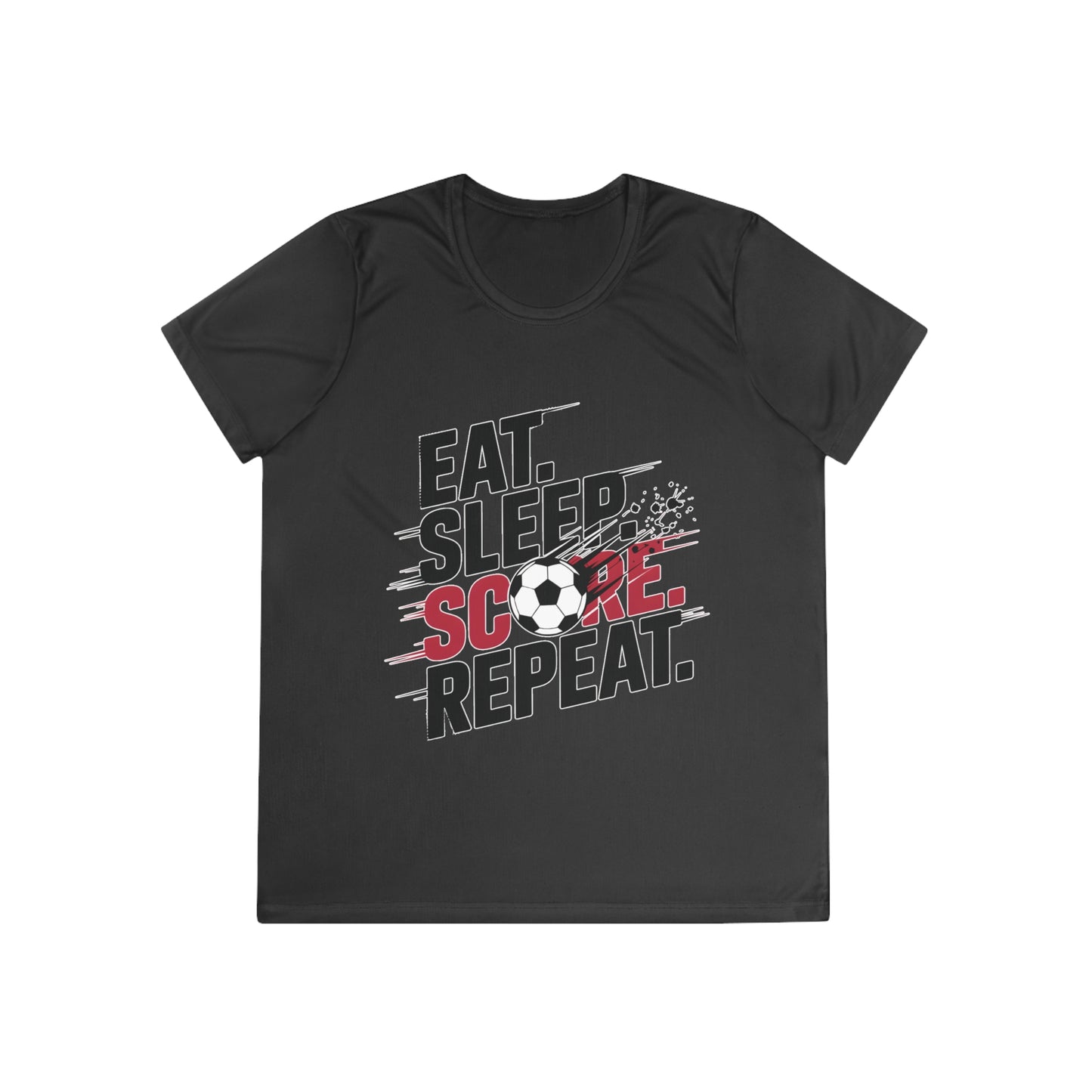 Eat, Sleep, Score Repeat Soccer Ladies Moisture Wicking Tee