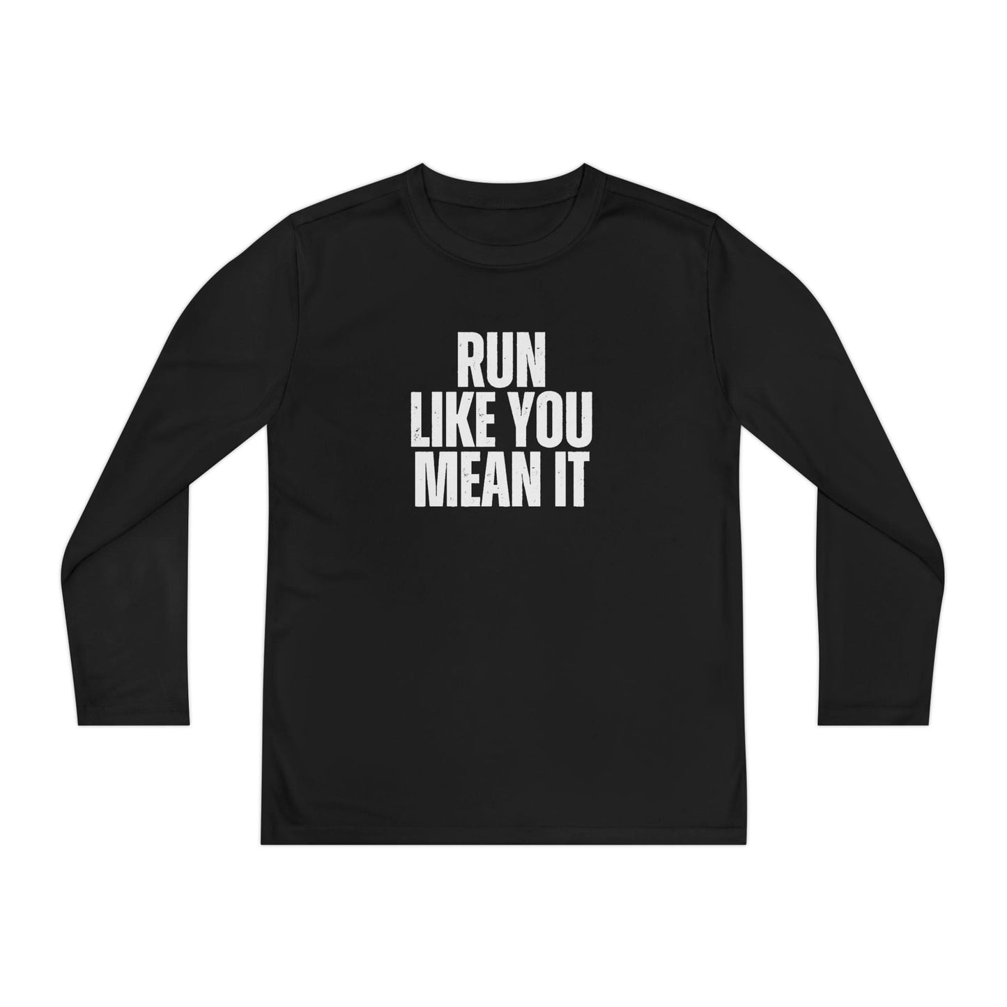 Run Like You Mean It Youth Long Sleeve Competitor Tee