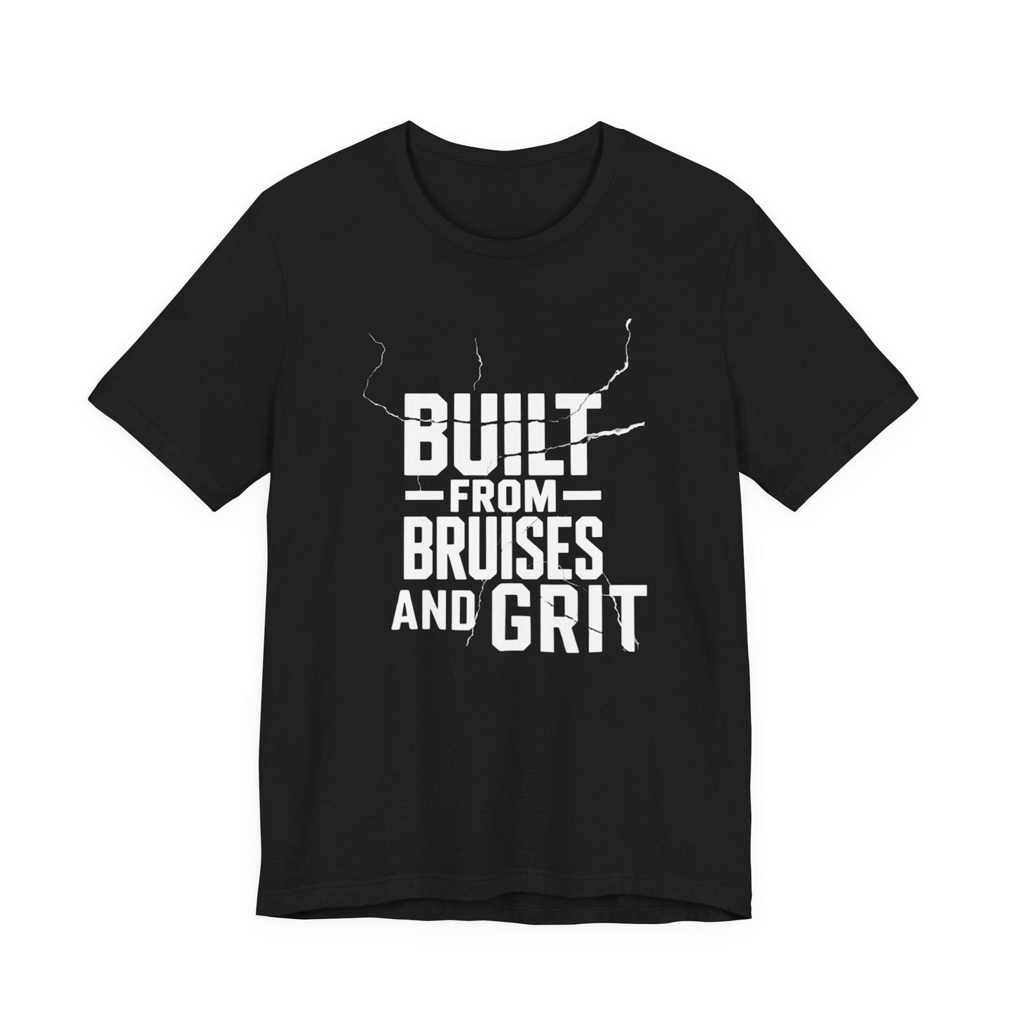 Built from  Bruises and Grit T-Shirt