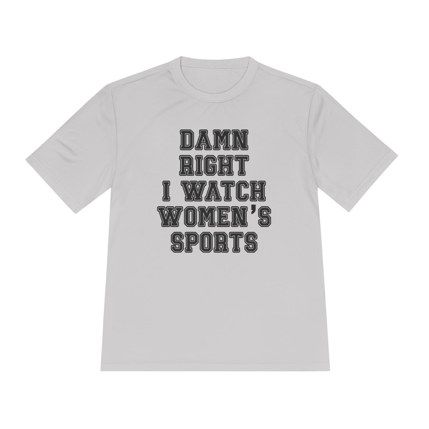Damn Right I Watch Women's Sports Unisex Moisture Wicking Tee