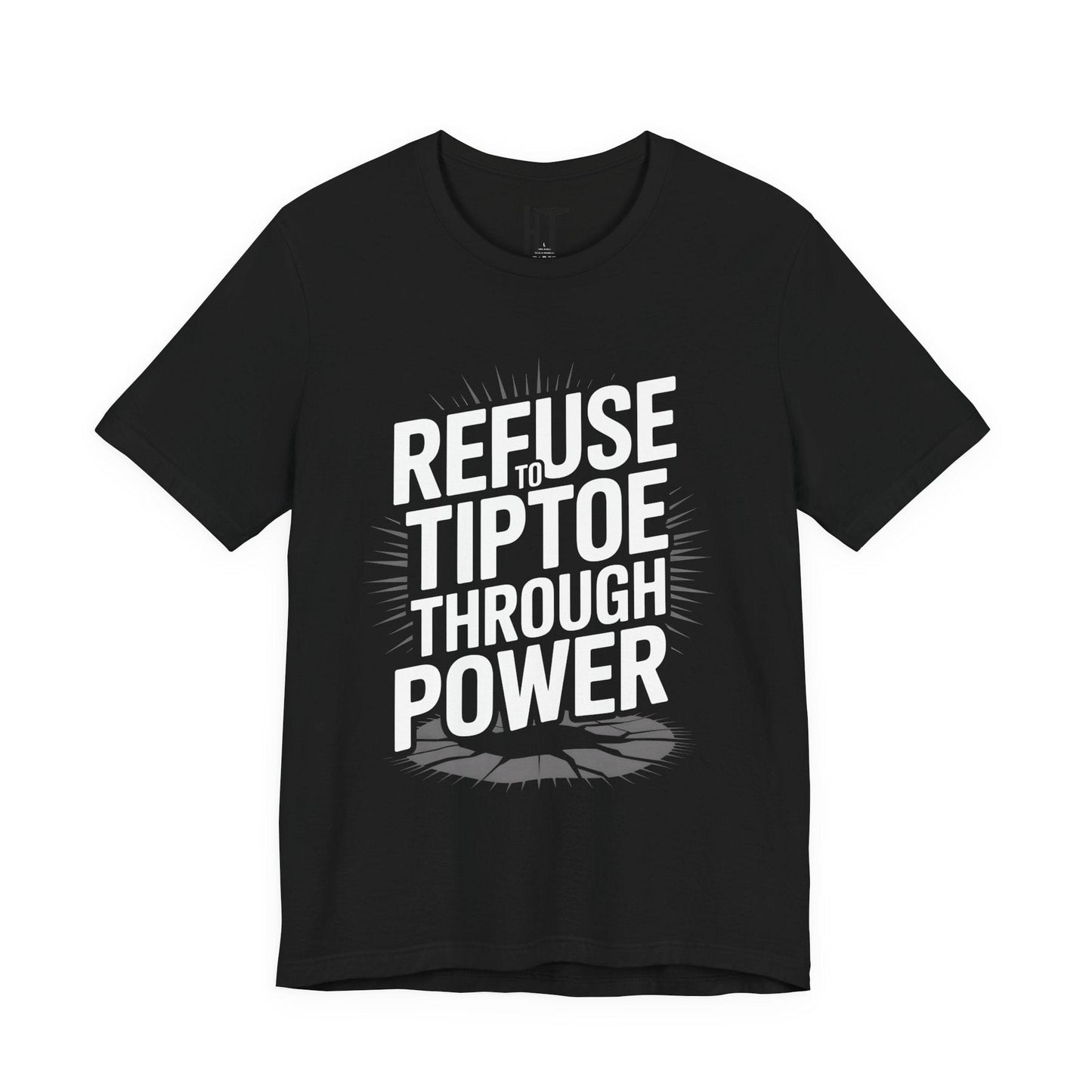 Refuse To TipToe T-Shirt
