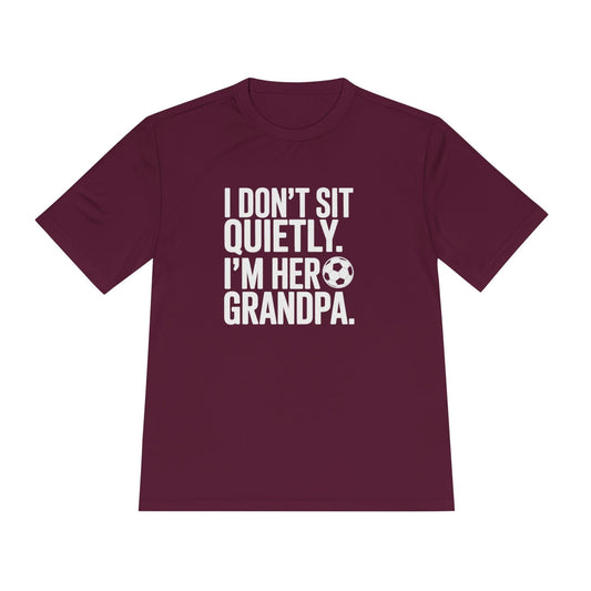 I Don’t Sit Quietly — I’m Her Soccer Grandpa Unisex Moisture Wicking Tee