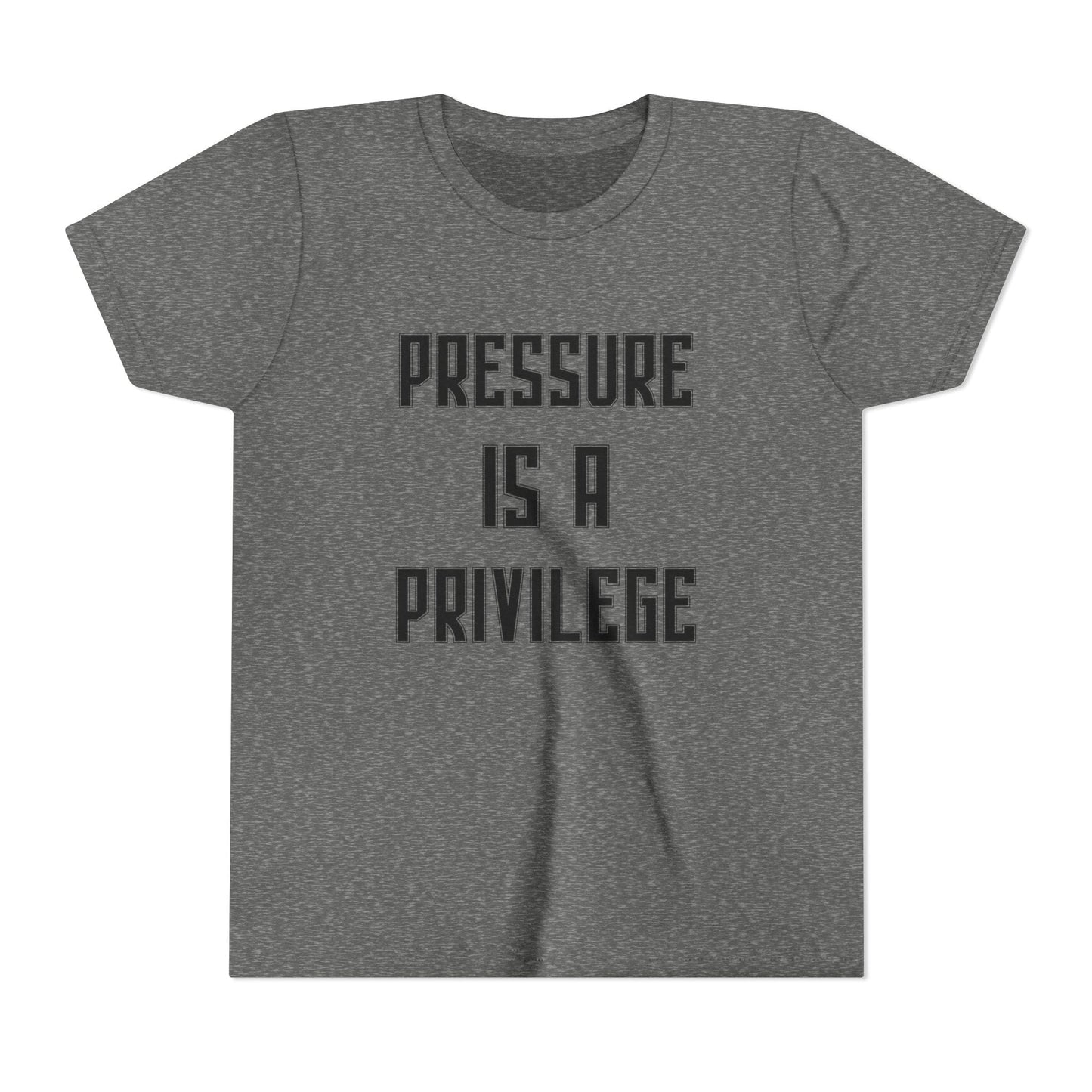 Pressure Is A Privilege Youth Short Sleeve Tee