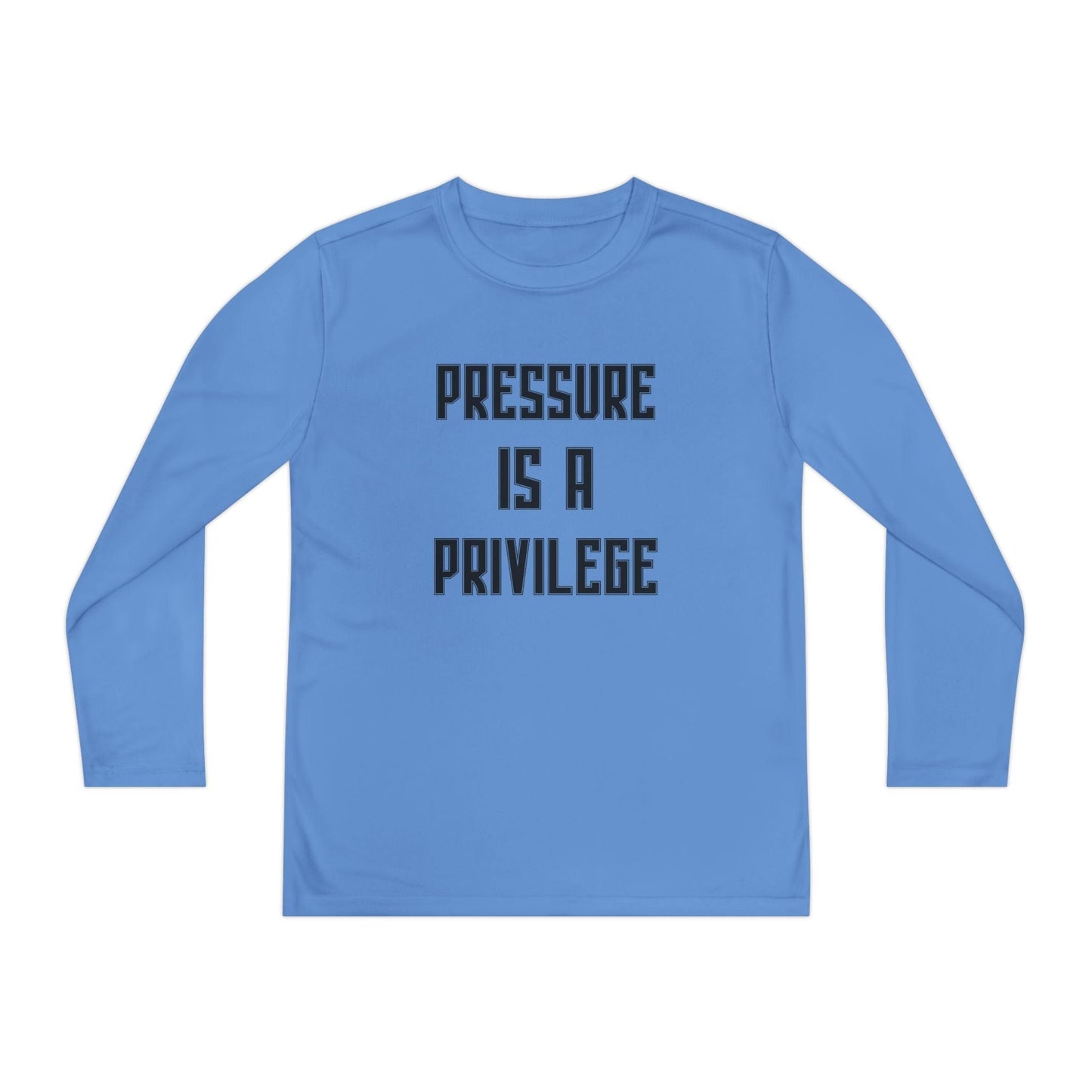 Pressure Is A Privilege Youth Long Sleeve Competitor Tee