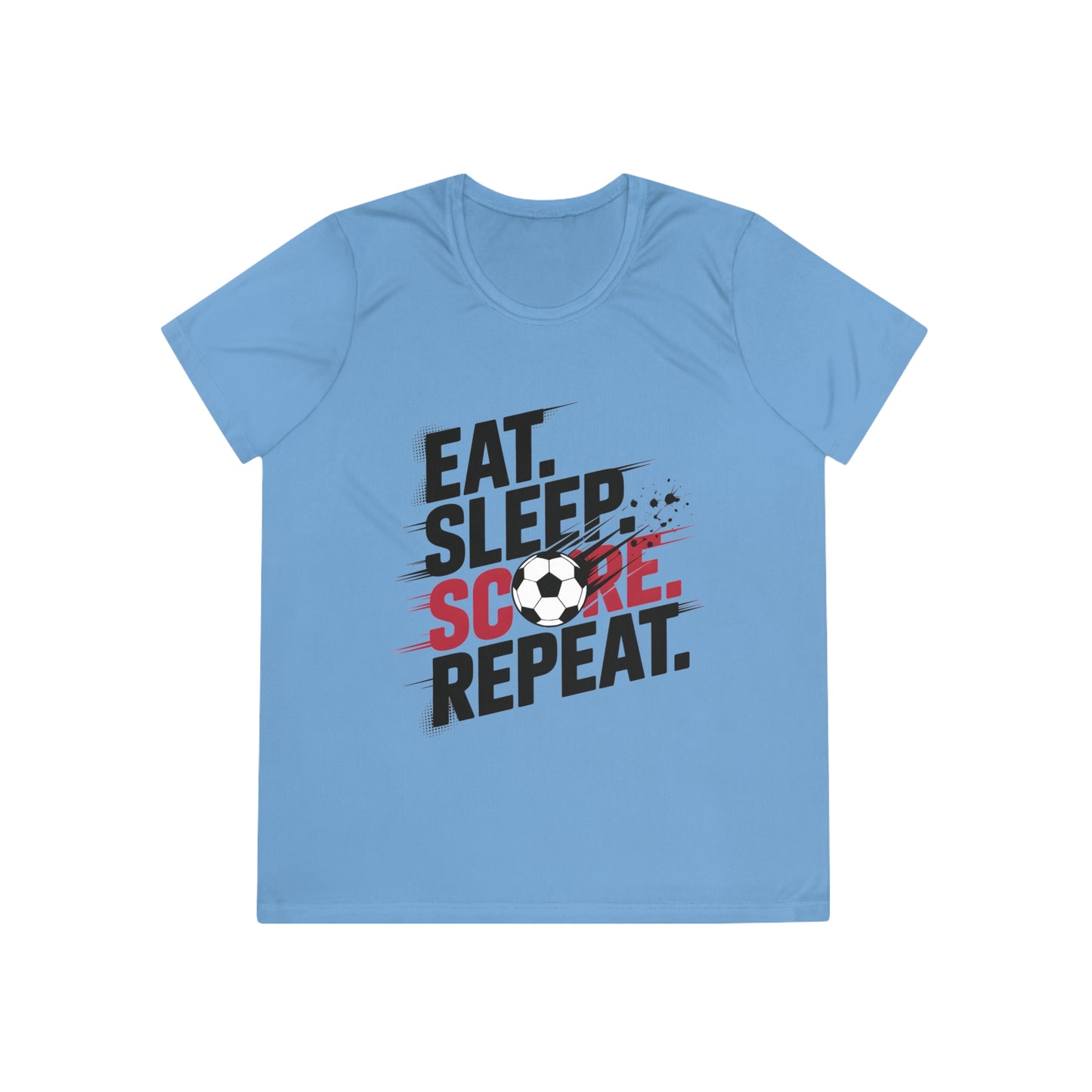 Eat, Sleep, Score Repeat Soccer Ladies Moisture Wicking Tee