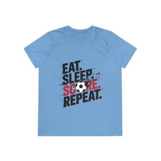 Eat, Sleep, Score Repeat Soccer Ladies Moisture Wicking Tee