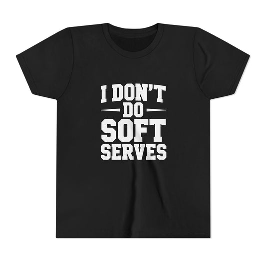I Don't Do Soft Serves Youth Short Sleeve Tee