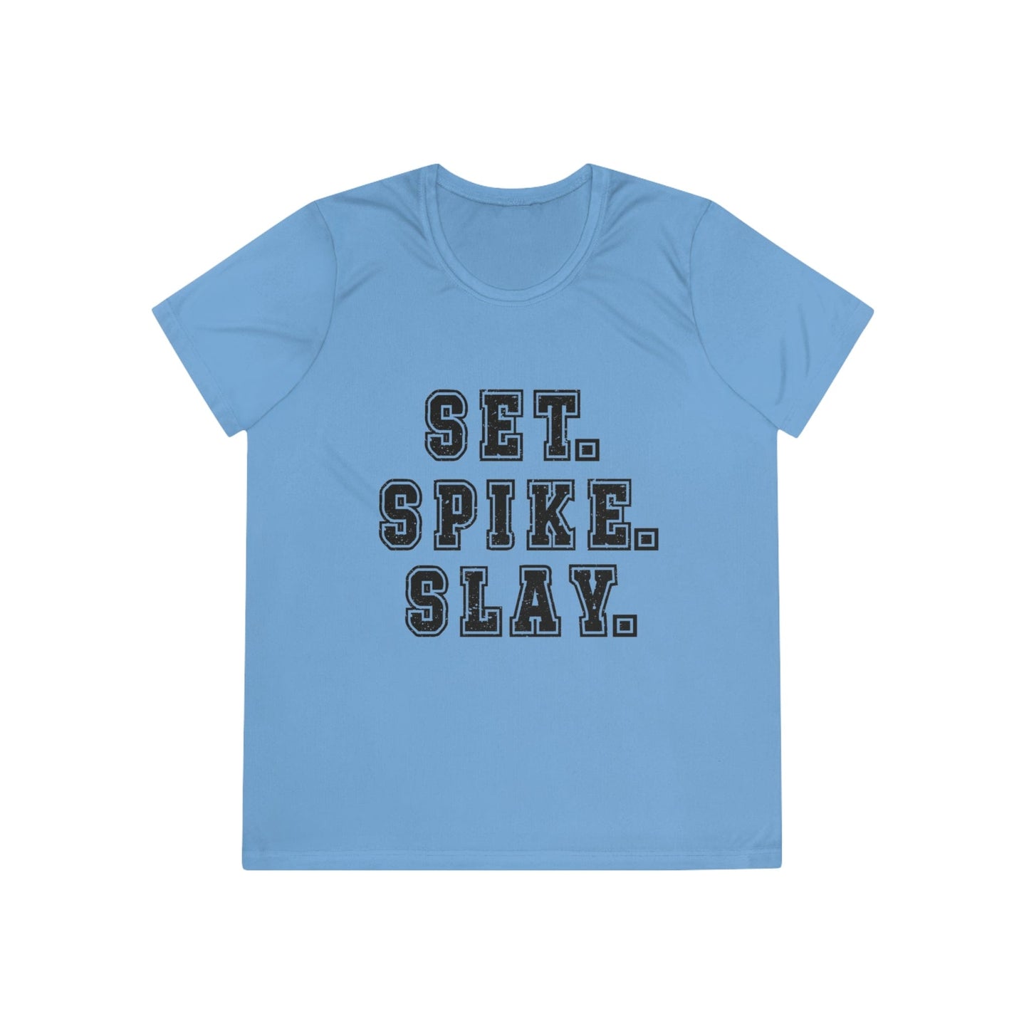 Set.Spike.Slay Ladies Moisture Wicking Tee