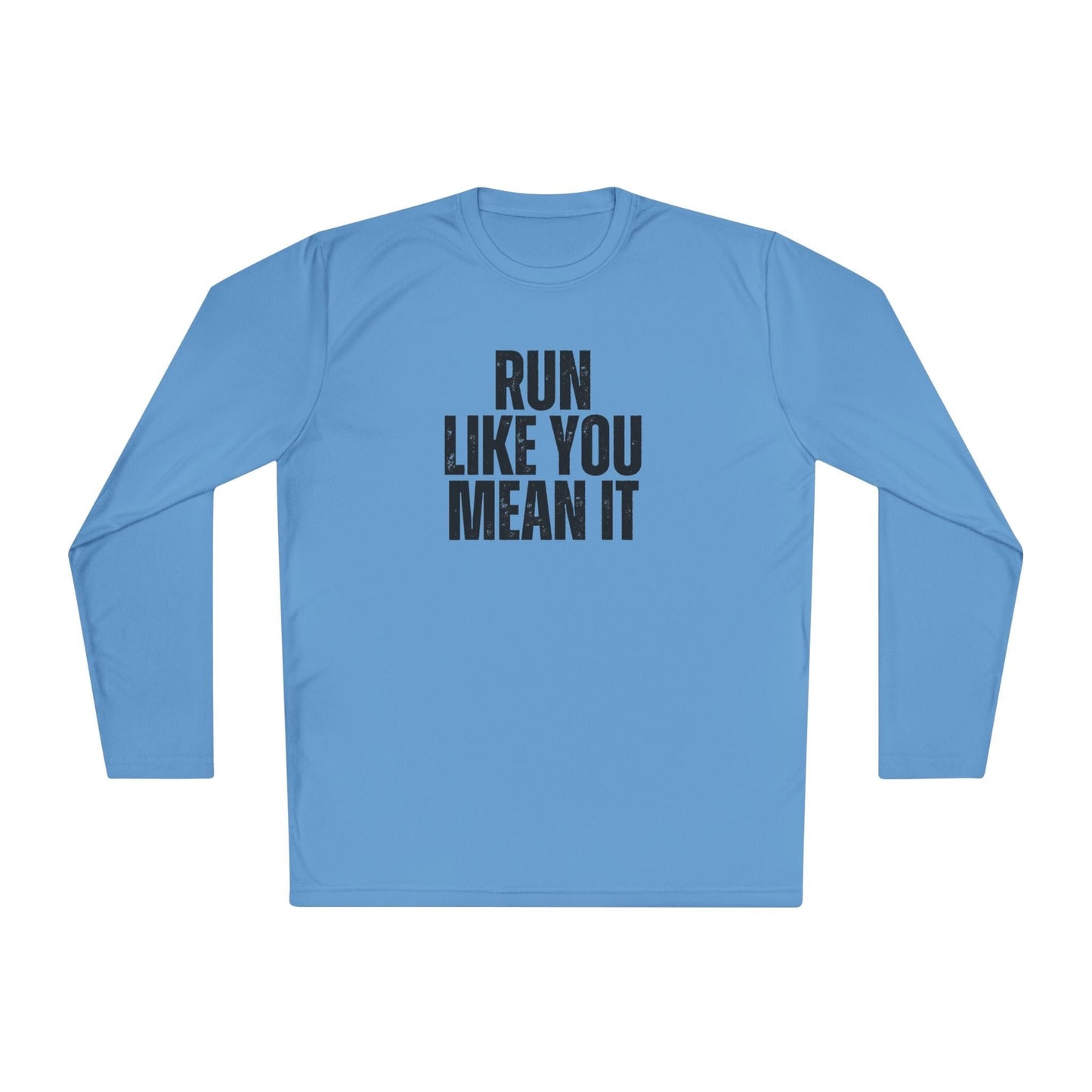Run Like You Mean It Lightweight Long Sleeve Tee