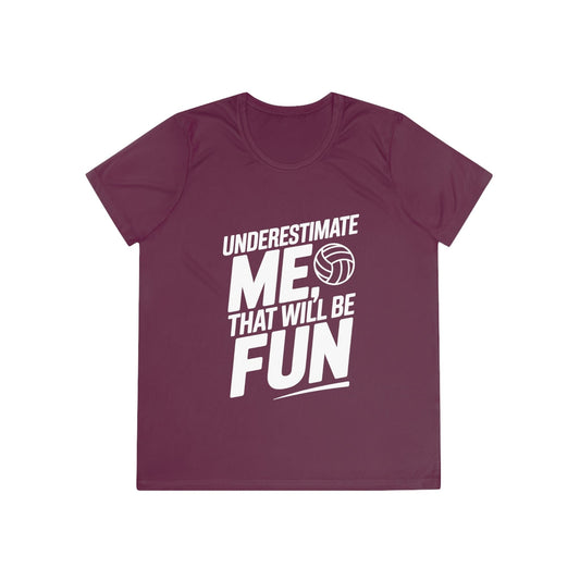 Underestimate Me, Volleyball Ladies Moisture Wicking Tee