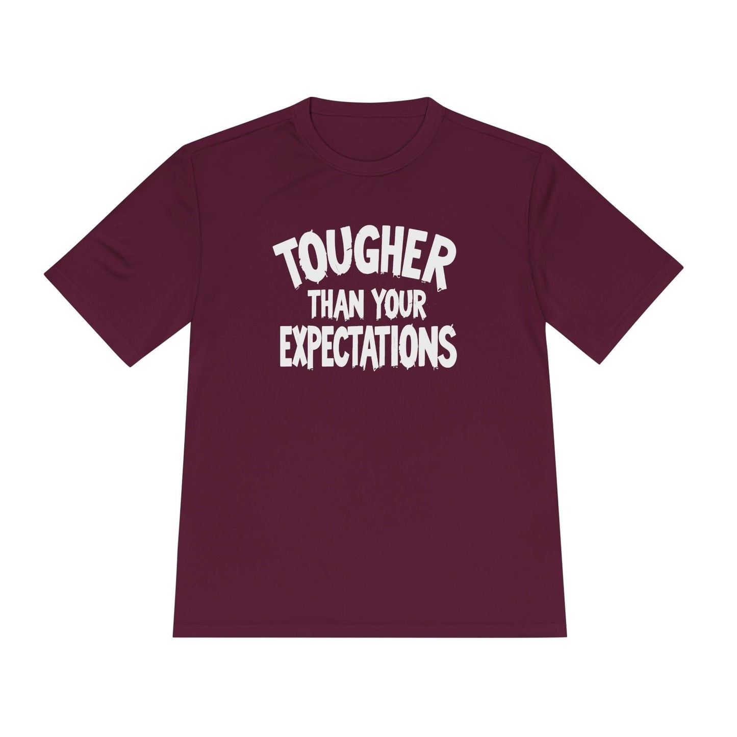 Tougher Than Your Expectations Unisex Moisture Wicking Tee