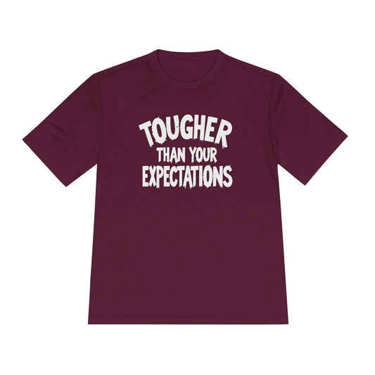 Tougher Than Your Expectations Unisex Moisture Wicking Tee