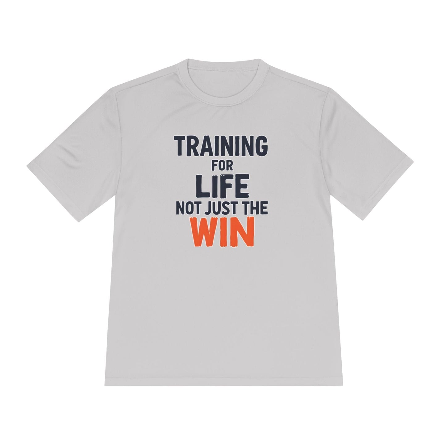 Training for Life, Not Just the Win Unisex Moisture Wicking Tee