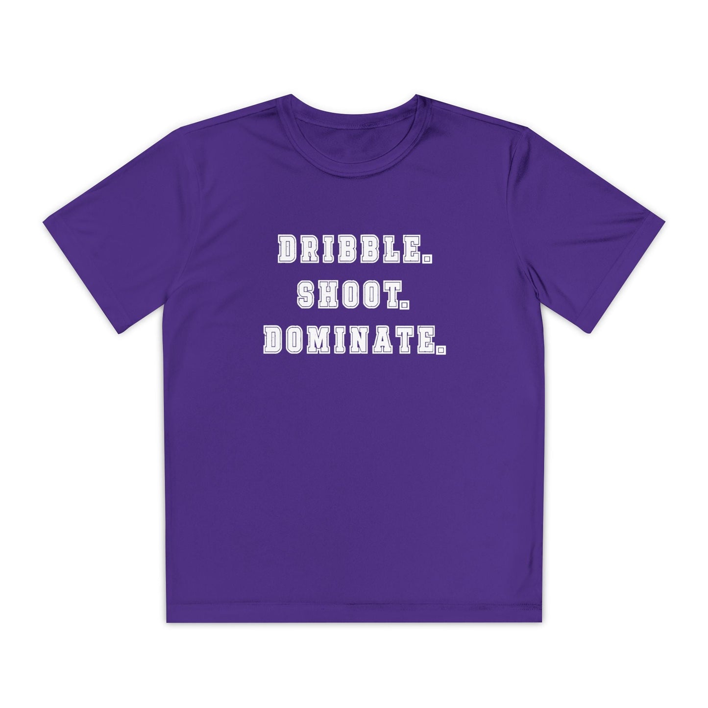 Dribble.Shoot.Dominate. Youth Moisture Wicking Tee