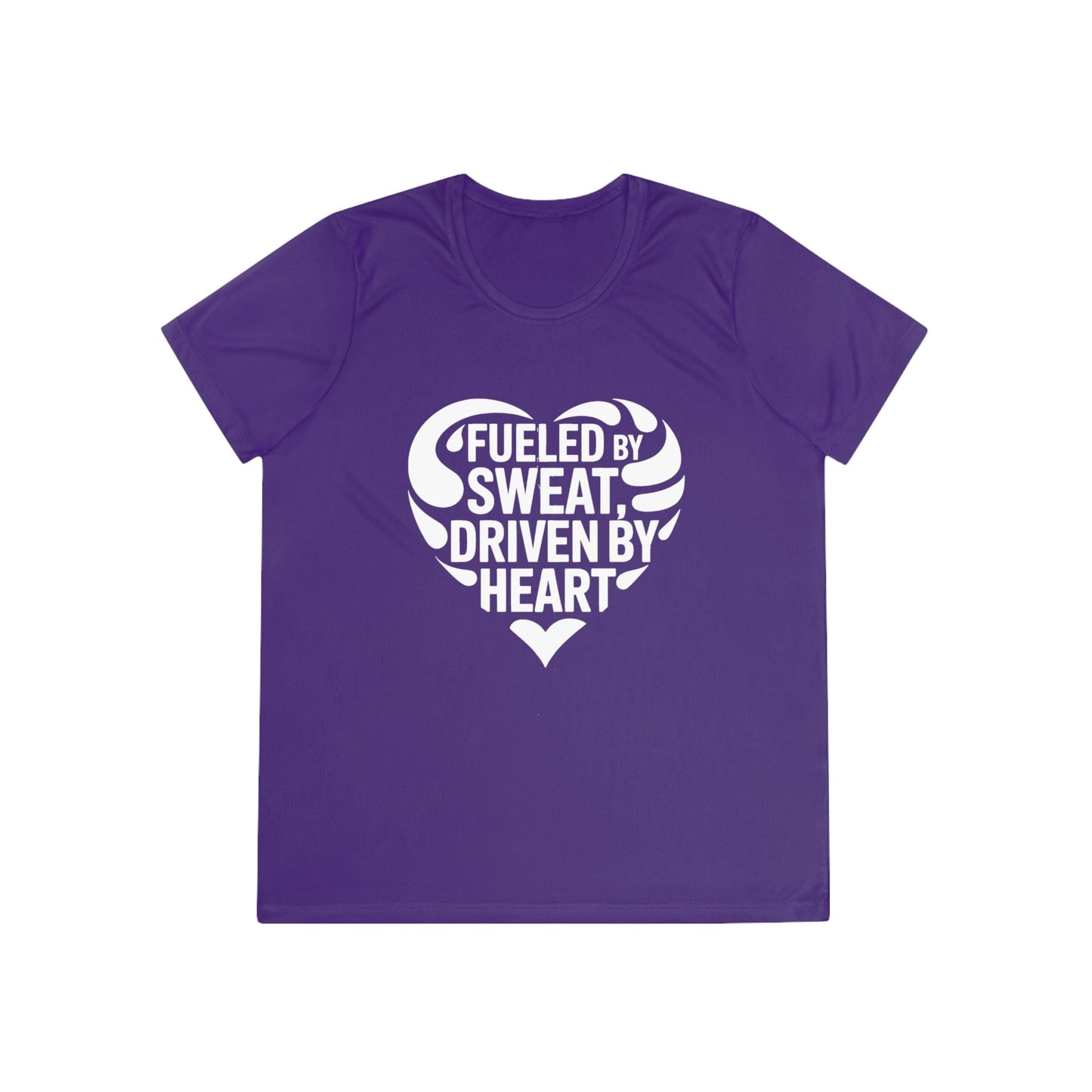 Fueled by Sweat, Driven by Heart Ladies Moisture Wicking Tee