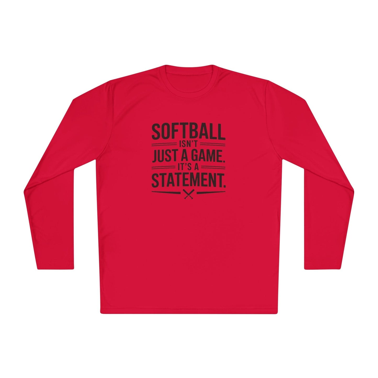 Softball Isn't Just a Game, It's a Statement  Unisex Lightweight Long Sleeve Tee