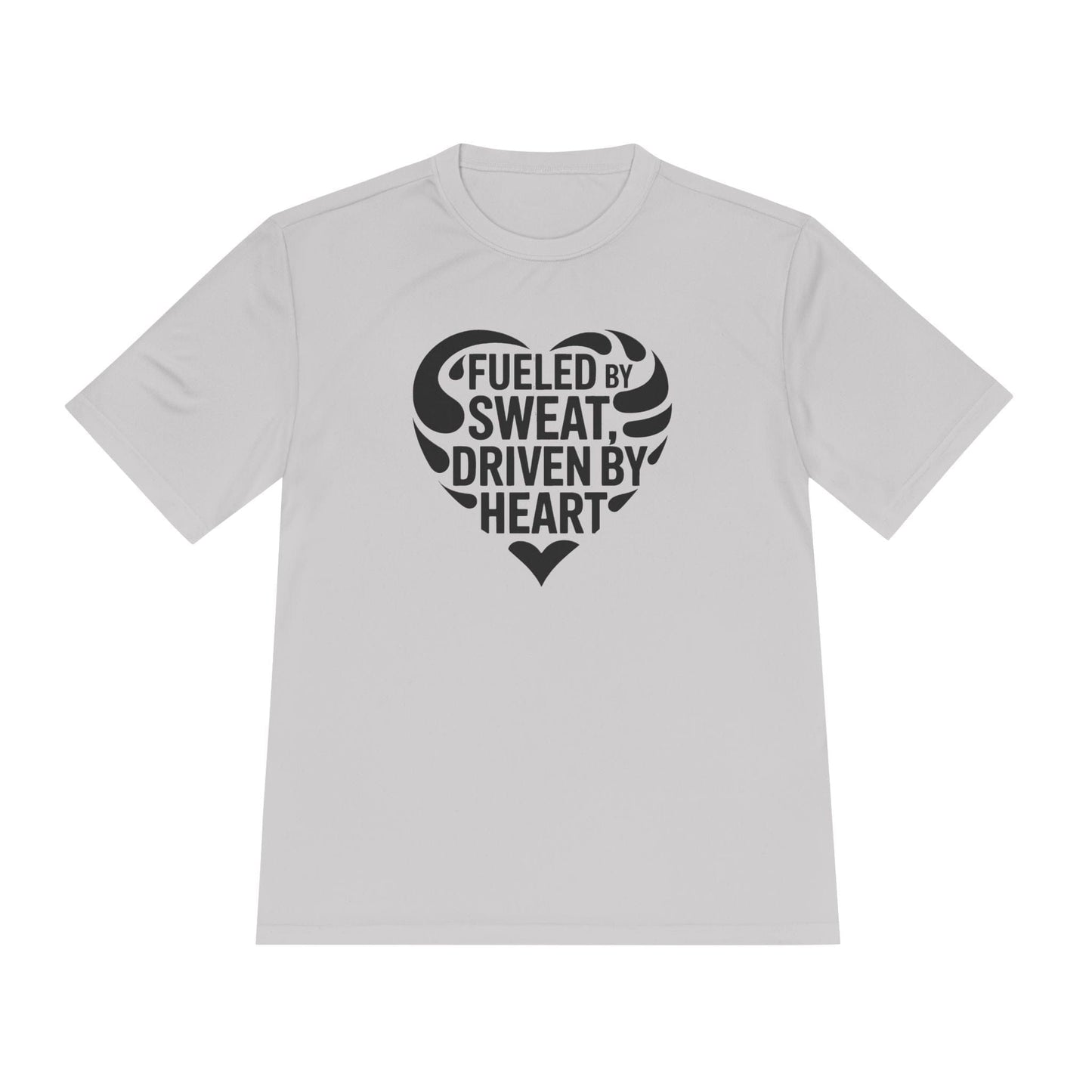 Fueled by Sweat, Driven by Heart Unisex Moisture Wicking Tee