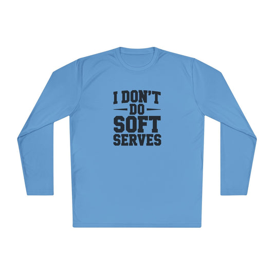 I Don't Do Soft Serves Lightweight Long Sleeve Tee